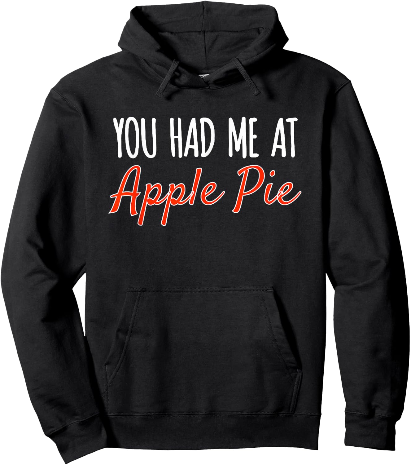 You Had Me At Apple Pie Funny Food Baking Holidays Hoodie - Hoodie | Black