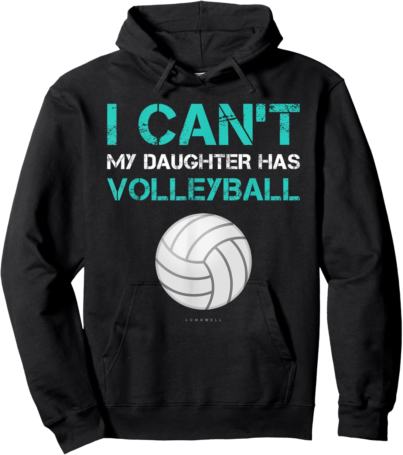 Funny Volleyball Shirt: I Can't My Daughter Has Volleyball Hoodie - Hoodie | Black
