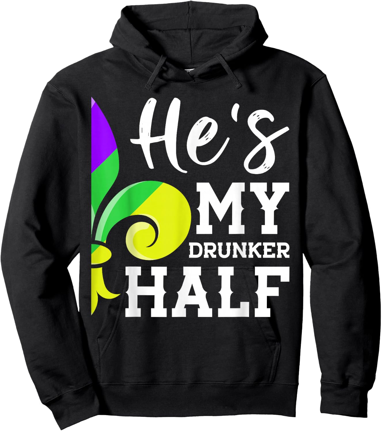 He's My Drunker Half Lovers Couple Matching Mardi Gras Party Hoodie - Hoodie | Black