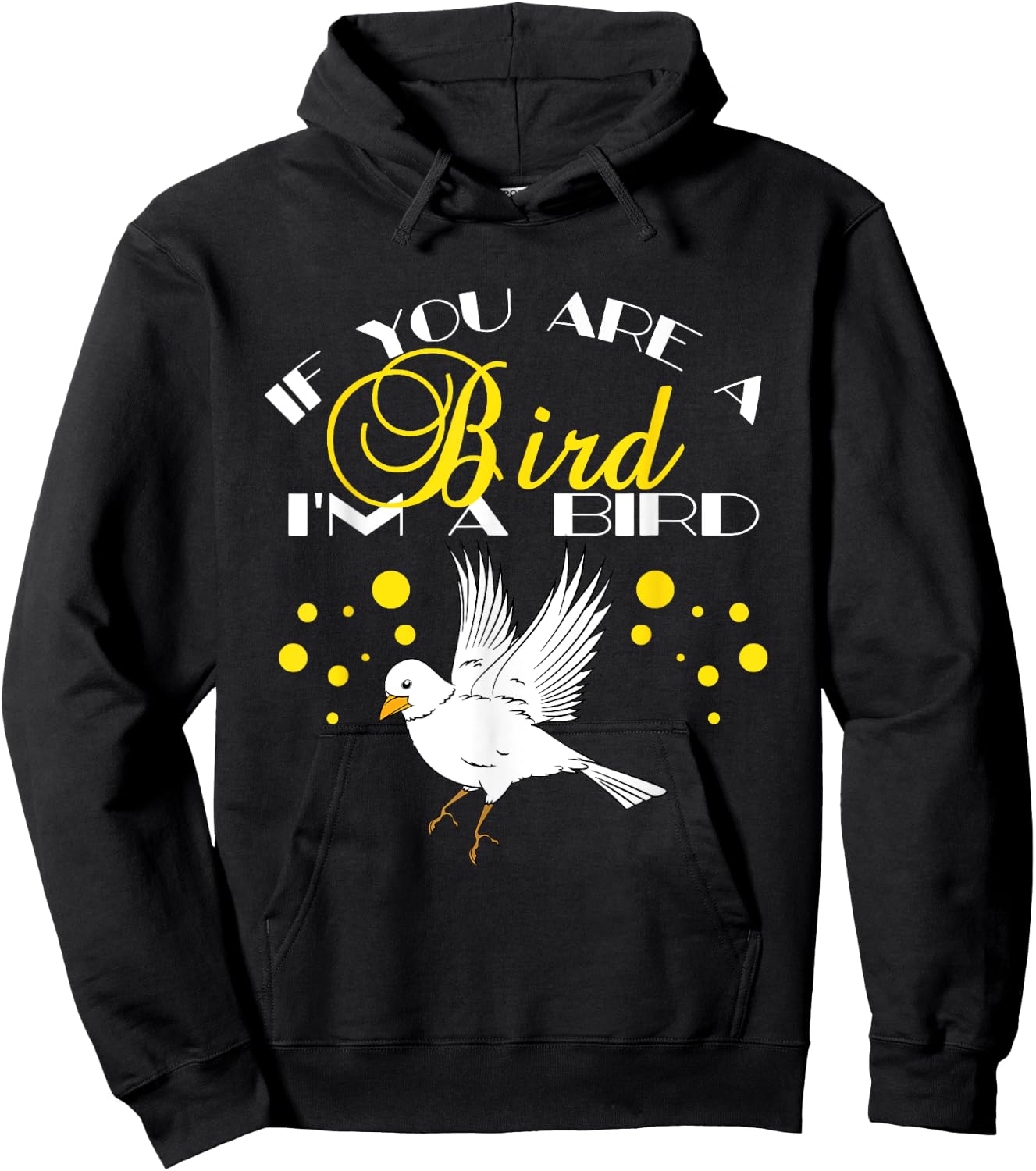 If You Are A Bird I'm A Bird Lover Gift Hoodie - Hoodie | Black