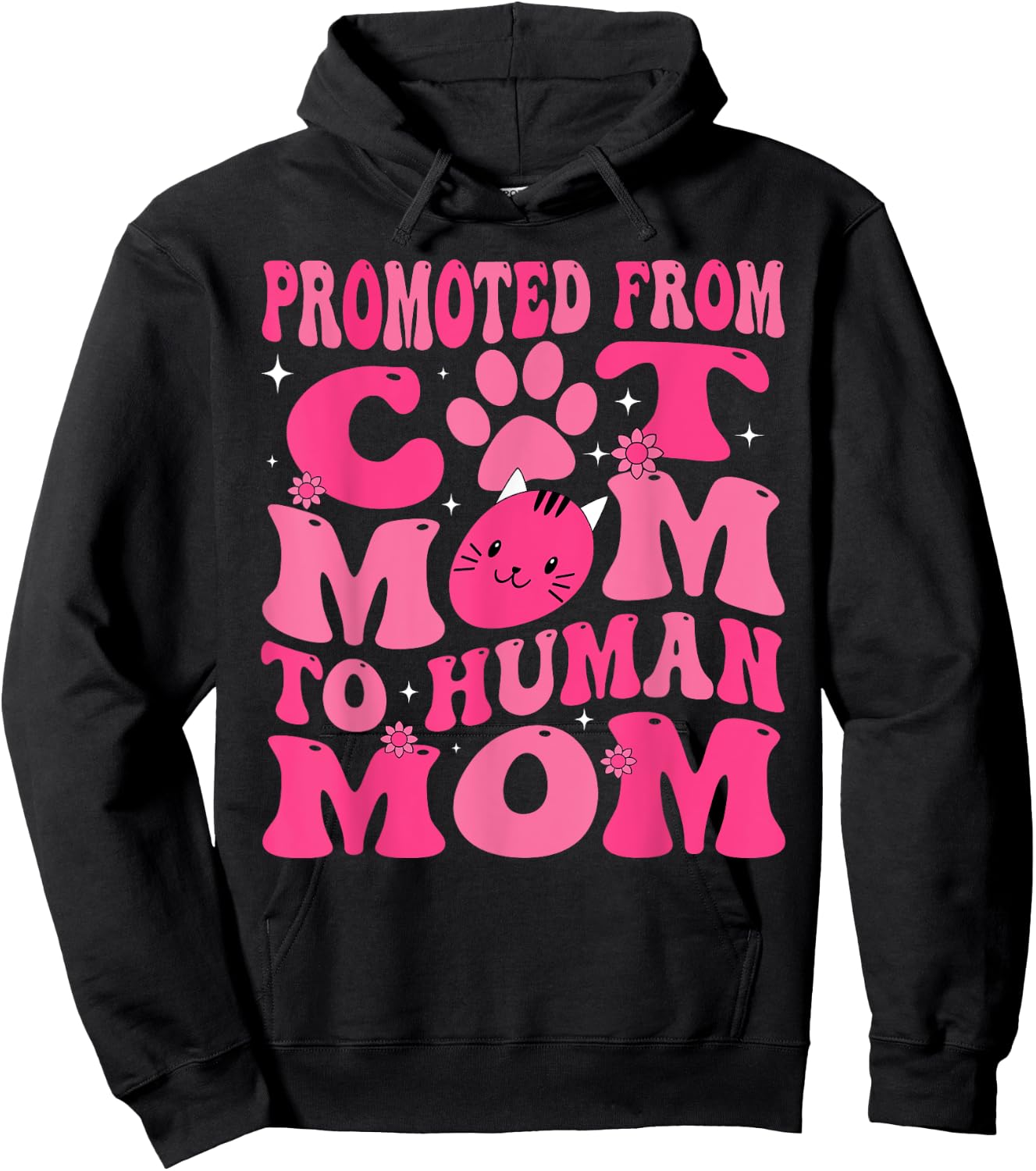 Funny Promoted New Born Promoted From Cat Mom To Human Mom Groovy Hoodie - Hoodie | Black