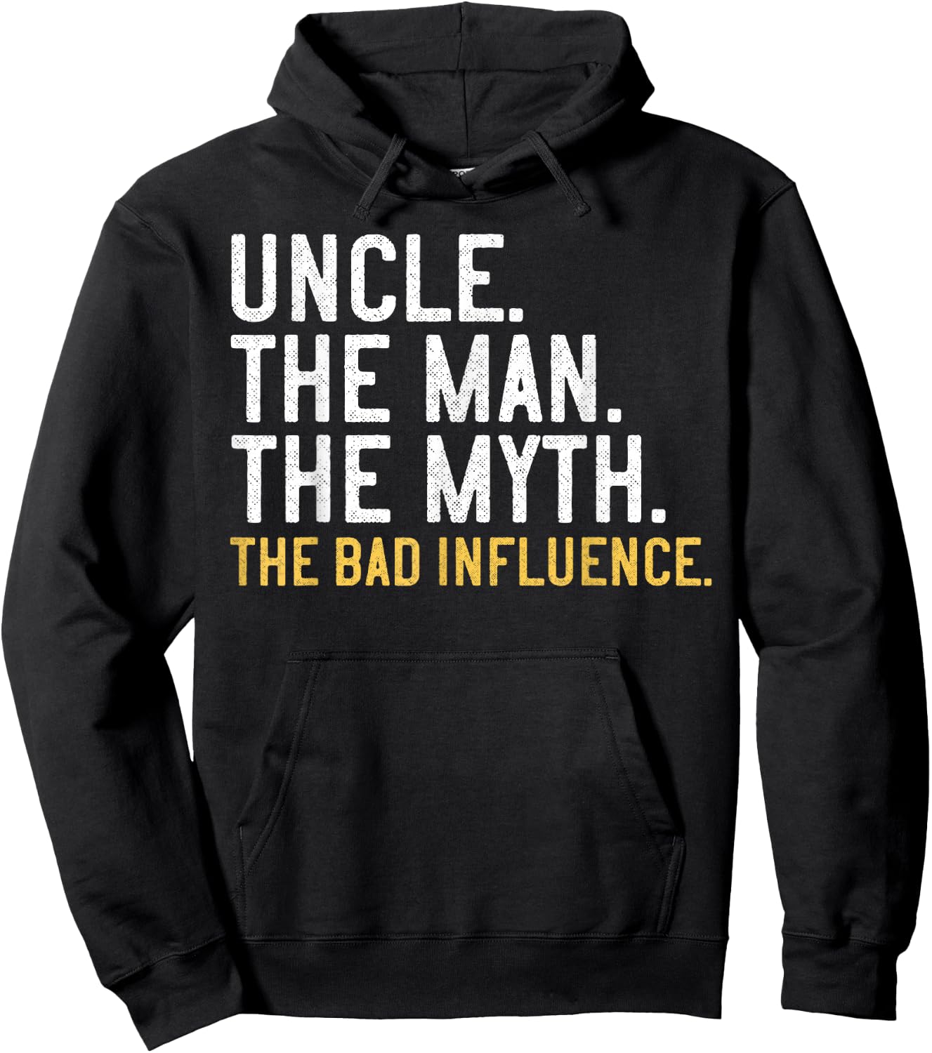 Uncle The Man The Myth The Bad Influence Hoodie - Hoodie | Black