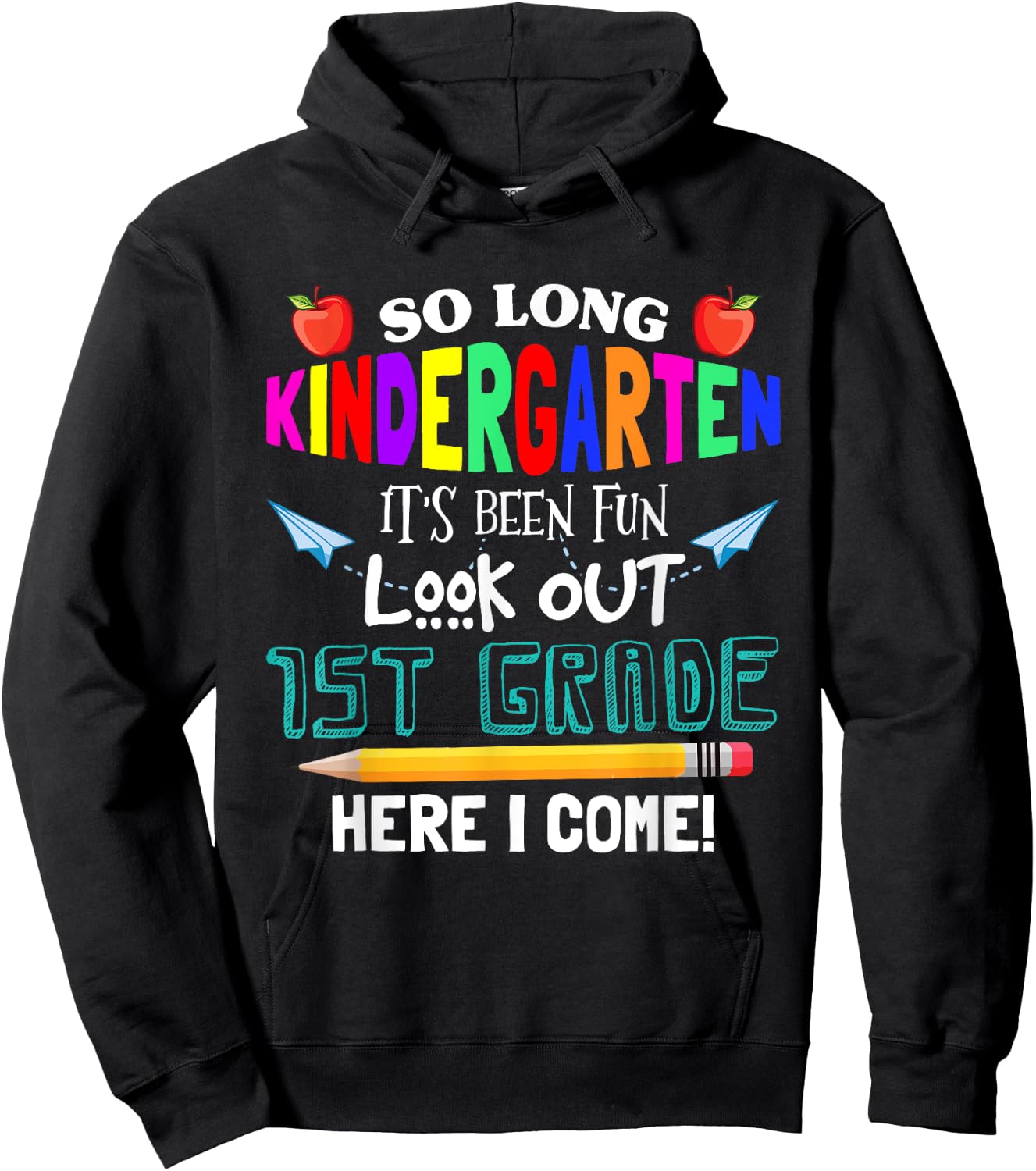 So Long Nursery 1st Grade Here I Come Its Been Fun Look Hoodie - Hoodie | Black