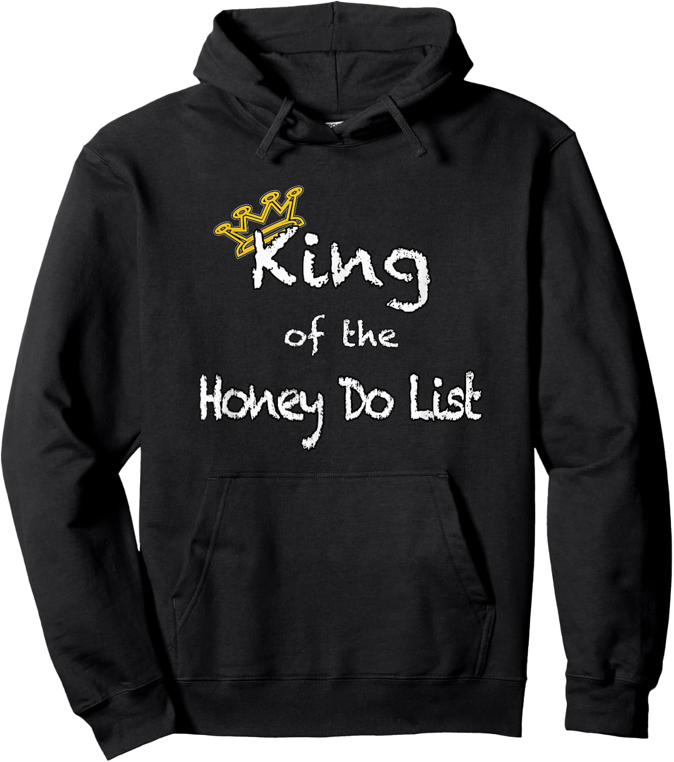 King of the Honey Do List shirt Hoodie - Hoodie | Black