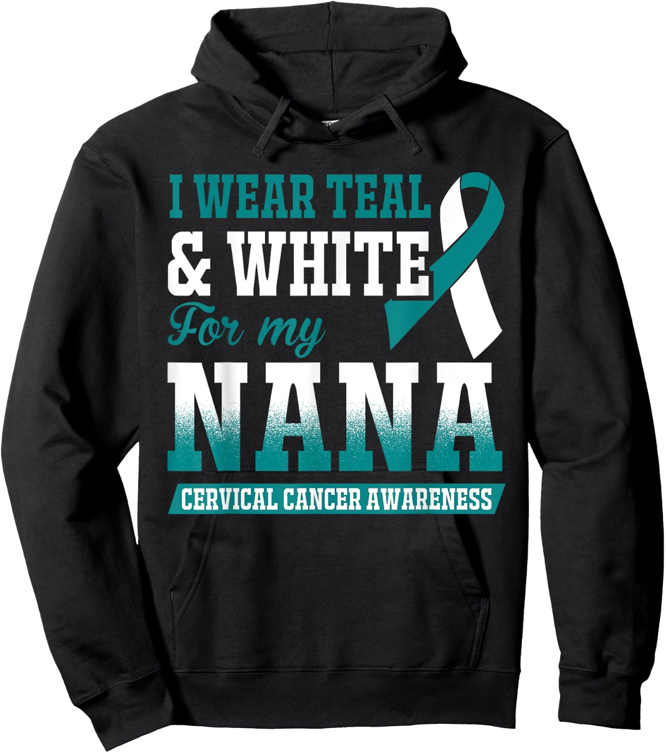 I Wear Teal & White For My Nana Cervical Cancer Hoodie - Hoodie | Black