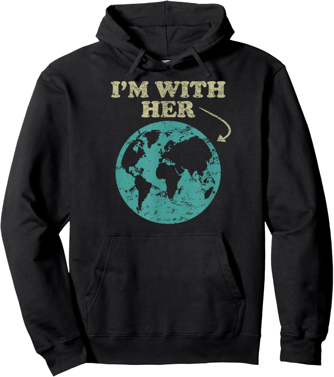 I'm With Her . Global Warming, Climate Change Earth Hoodie - Hoodie | Black