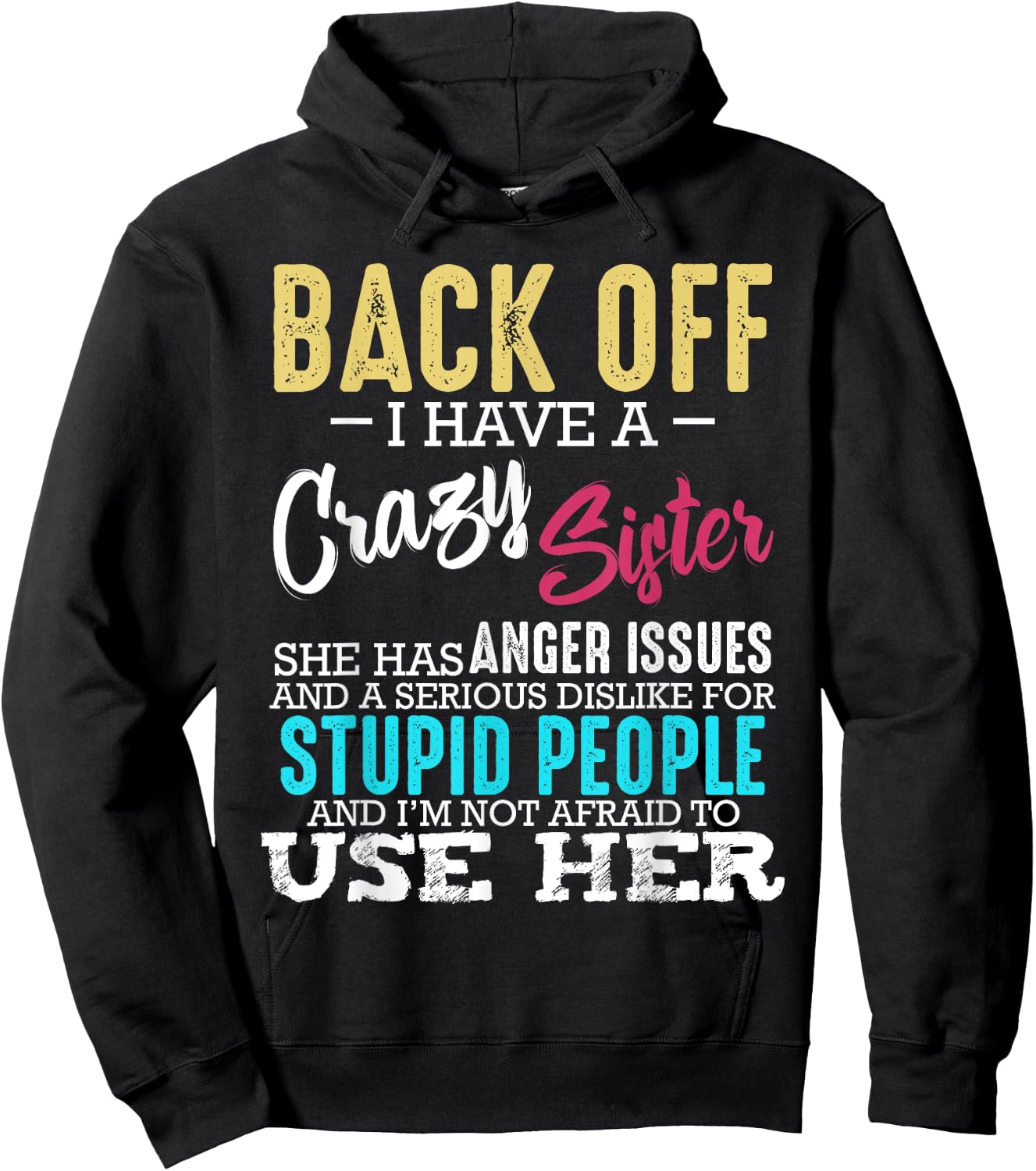 Back Off I Have A Crazy Sister Brother Sibling Family Hoodie - Hoodie | Black