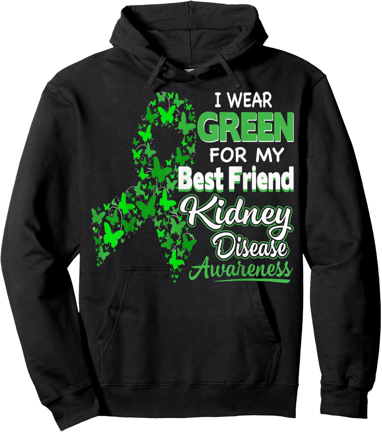 I wear Green for my Best Friend- Kidney Disease Awareness Hoodie - Hoodie | Black