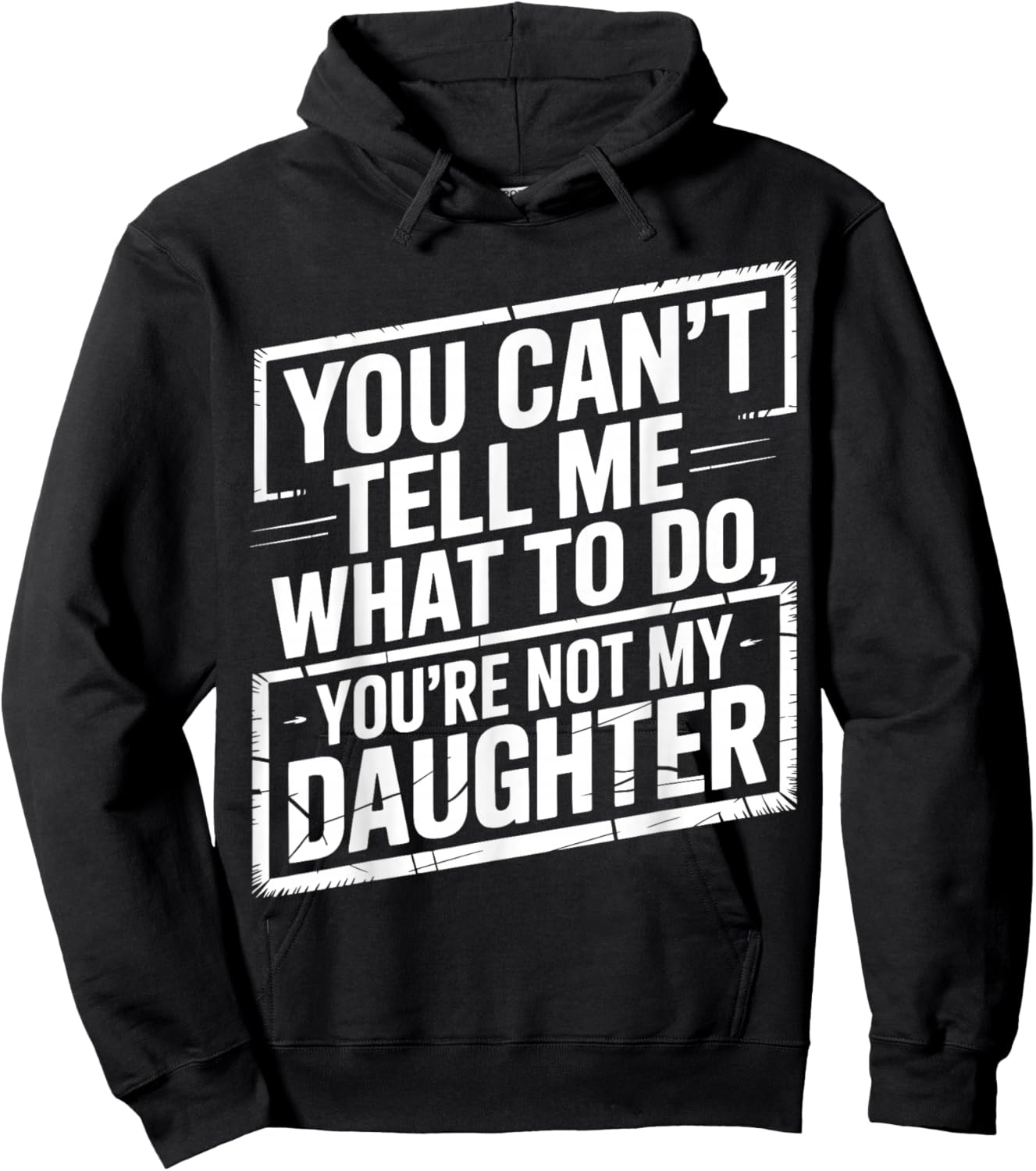 You Can't Tell Me What to Do You're Not My Daughter, Gir Dad Hoodie - Hoodie | Black