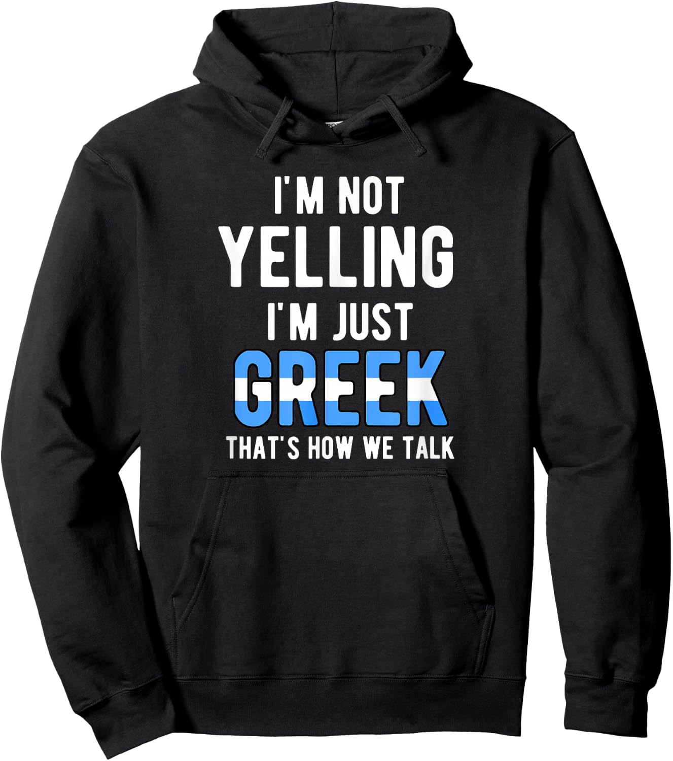 Im Not Yelling I'm Just Greek That's How We Talk Funny Hoodie - Hoodie | Black