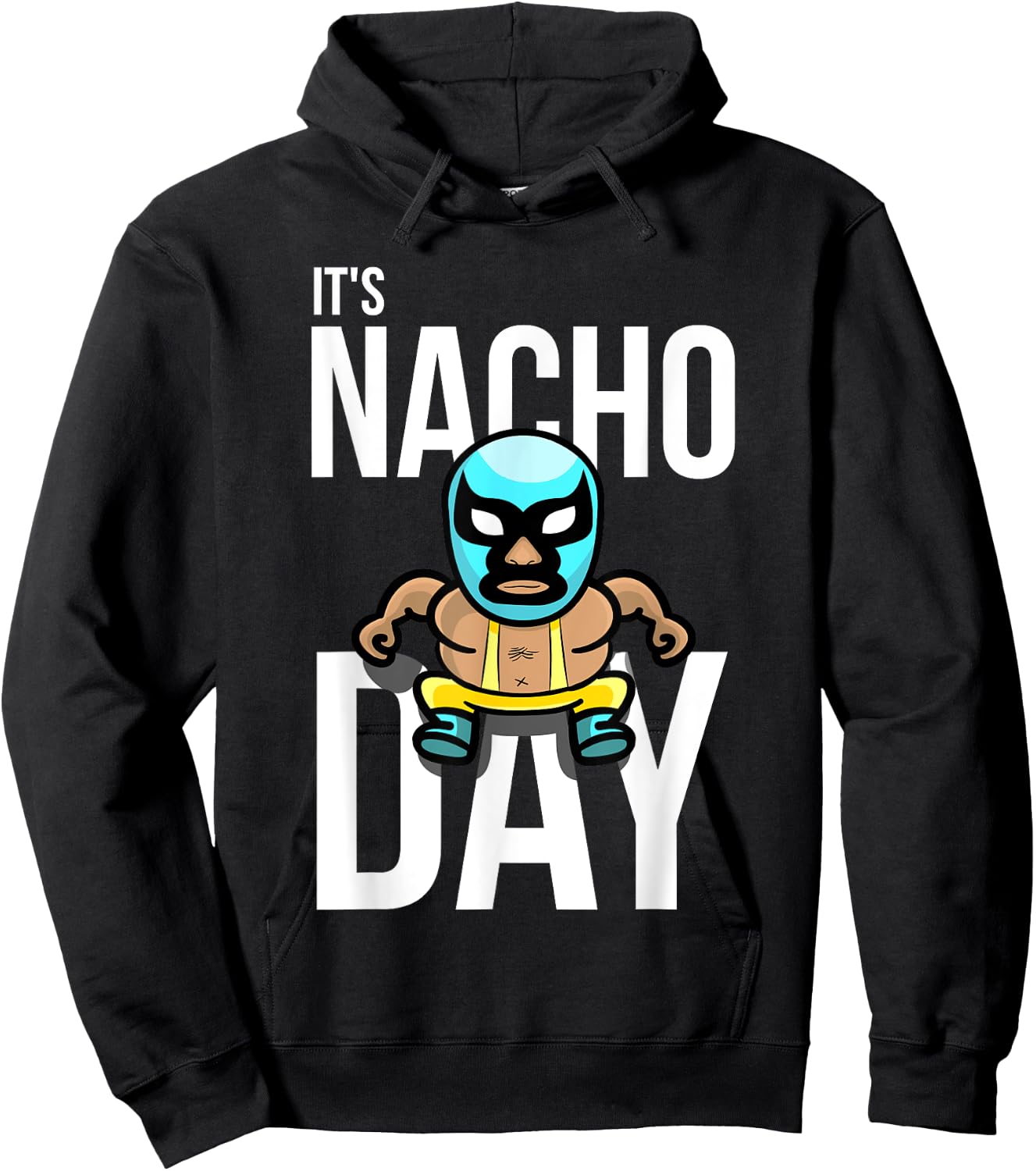 It's Nacho Day Shirt | Cute Funny Luchador Shirt Gift Hoodie - Hoodie | Black