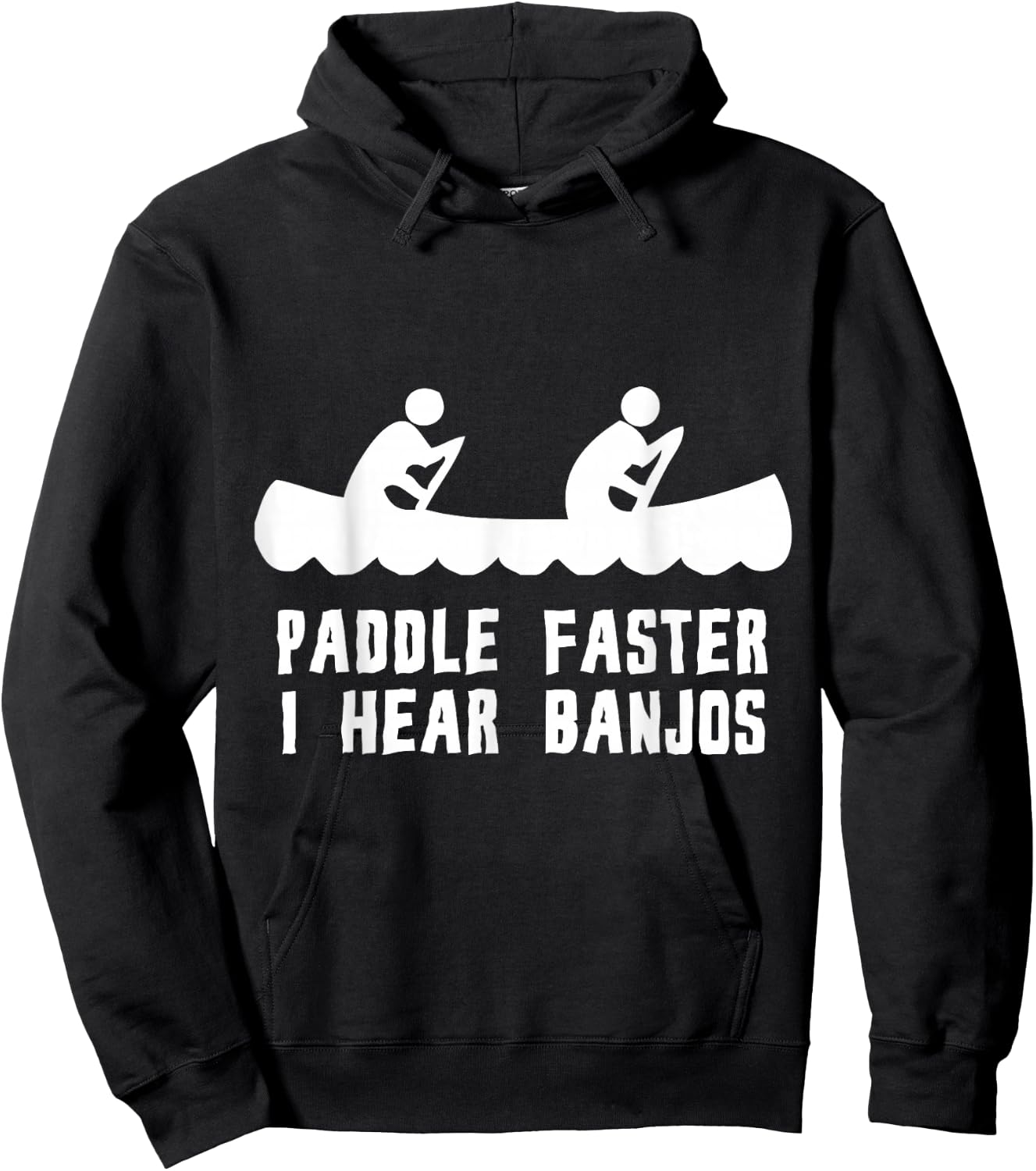 Paddle Faster I Hear Banjos Hoodie - Hoodie | Black