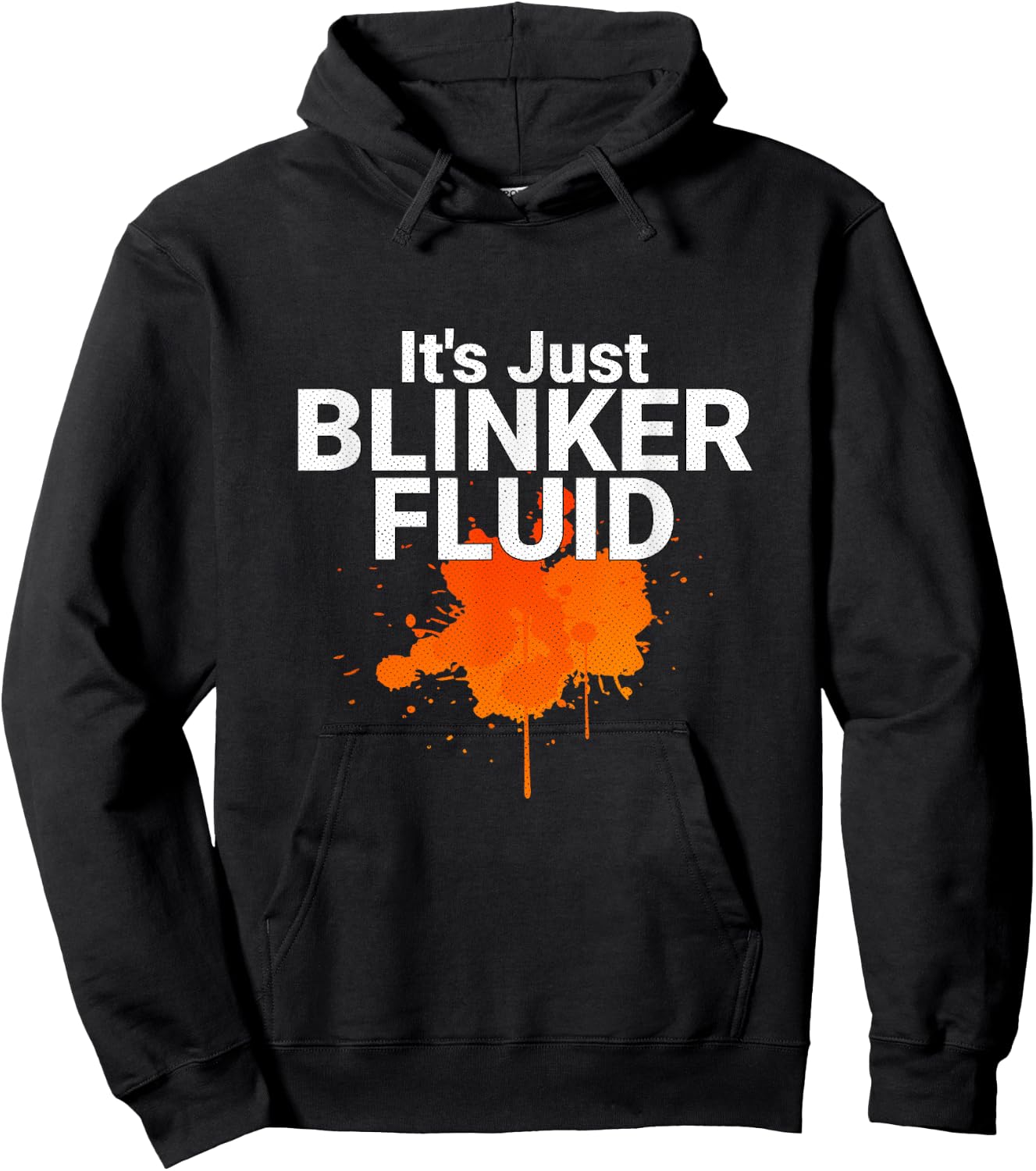 Its Just Blinker Fluid Mechanic Joke Hoodie - Hoodie | Black