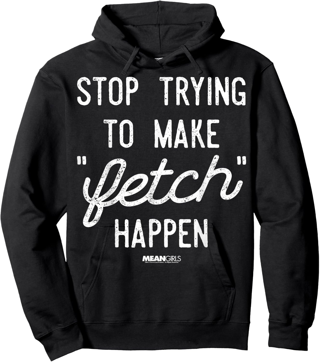 Mean Girls Stop Trying to Make Fetch Happen Graphic Hoodie - Hoodie | Black