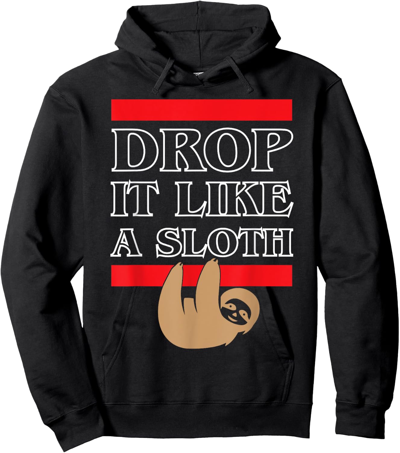 Sloth Animal: Drop it Like a Sloth Funny in Jungle Hoodie - Hoodie | Black