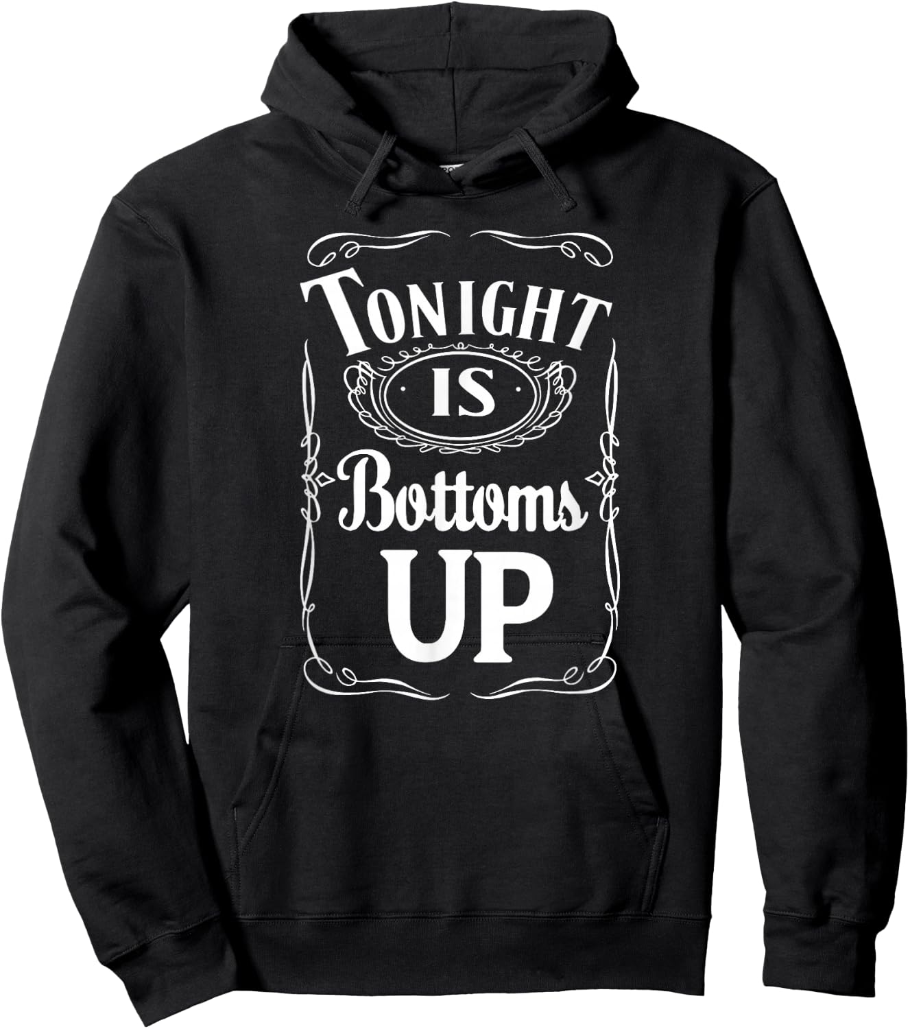 Tonight Is Bottoms Up - T shirt - Black Hoodie - Hoodie | Black