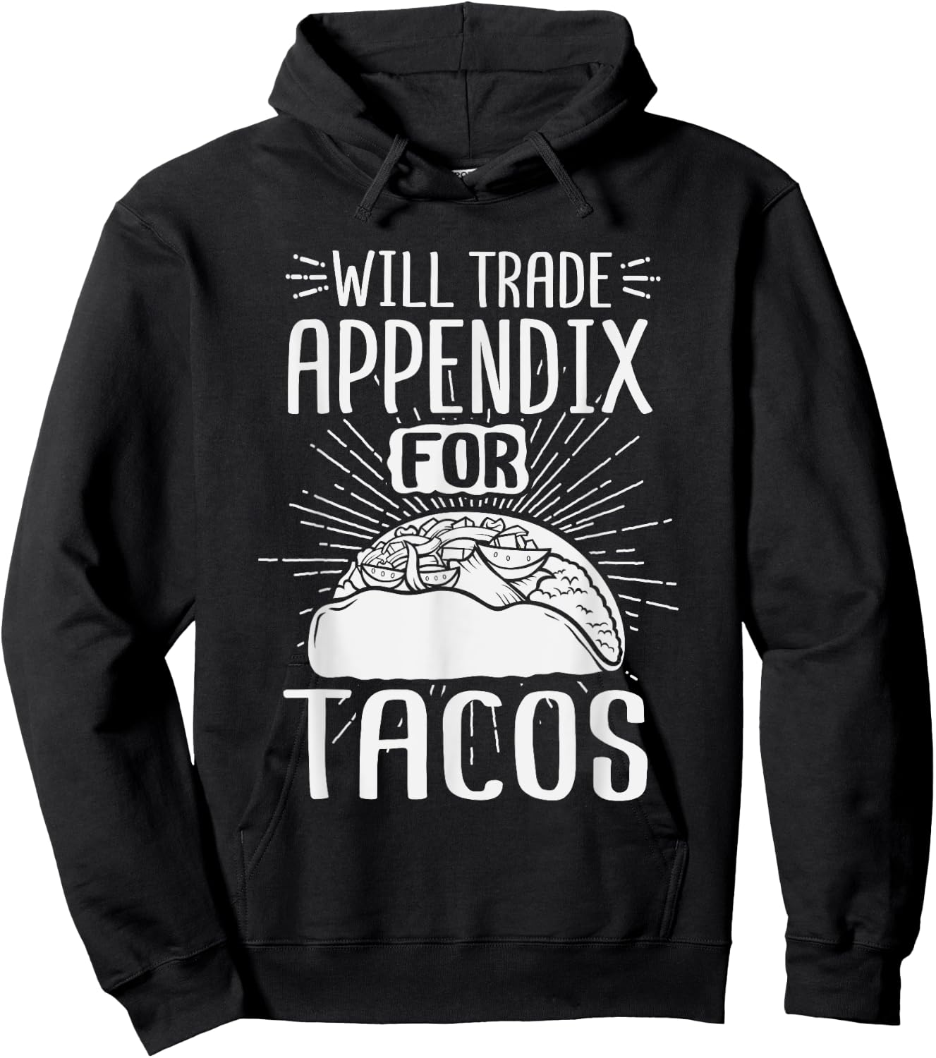 Will Trade Appendix For Tacos Surgery Recover After Gag Gift Hoodie - Hoodie | Black