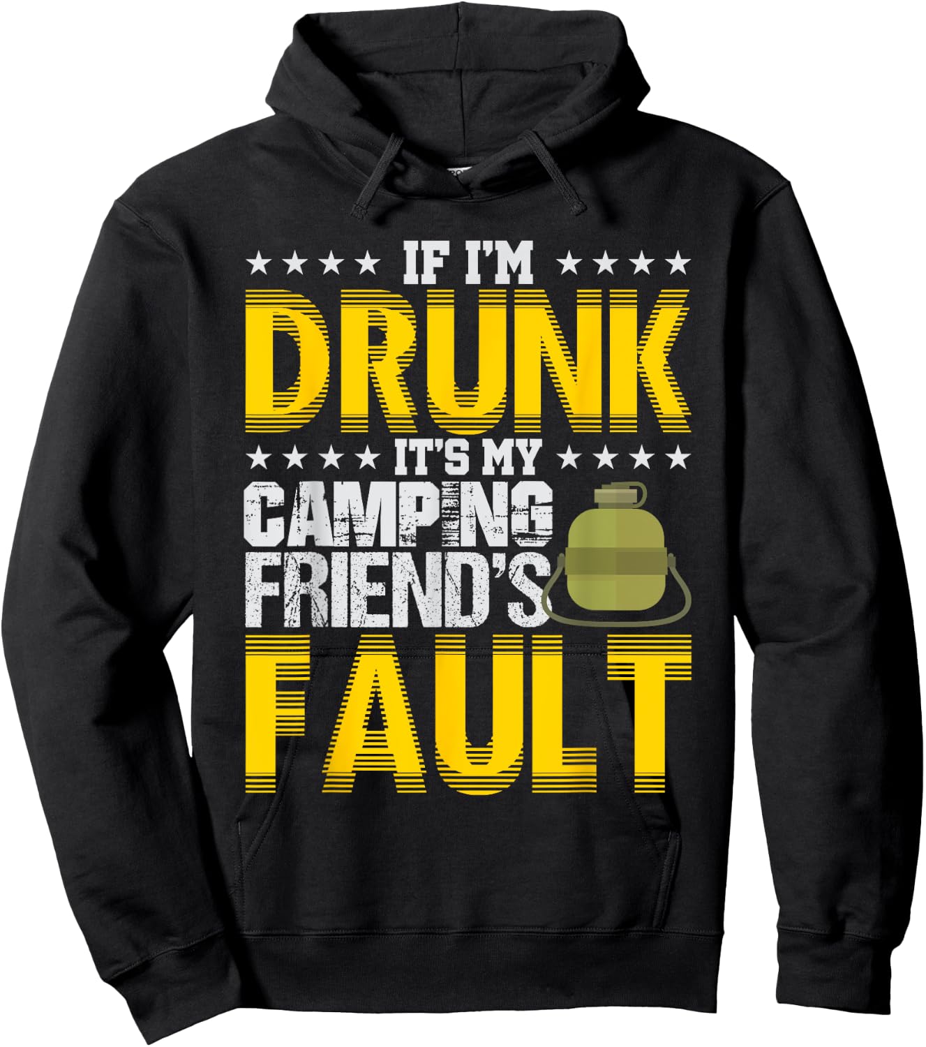 If I'm Drunk It's My Camping Friends' Fault Camper Hoodie - Hoodie | Black