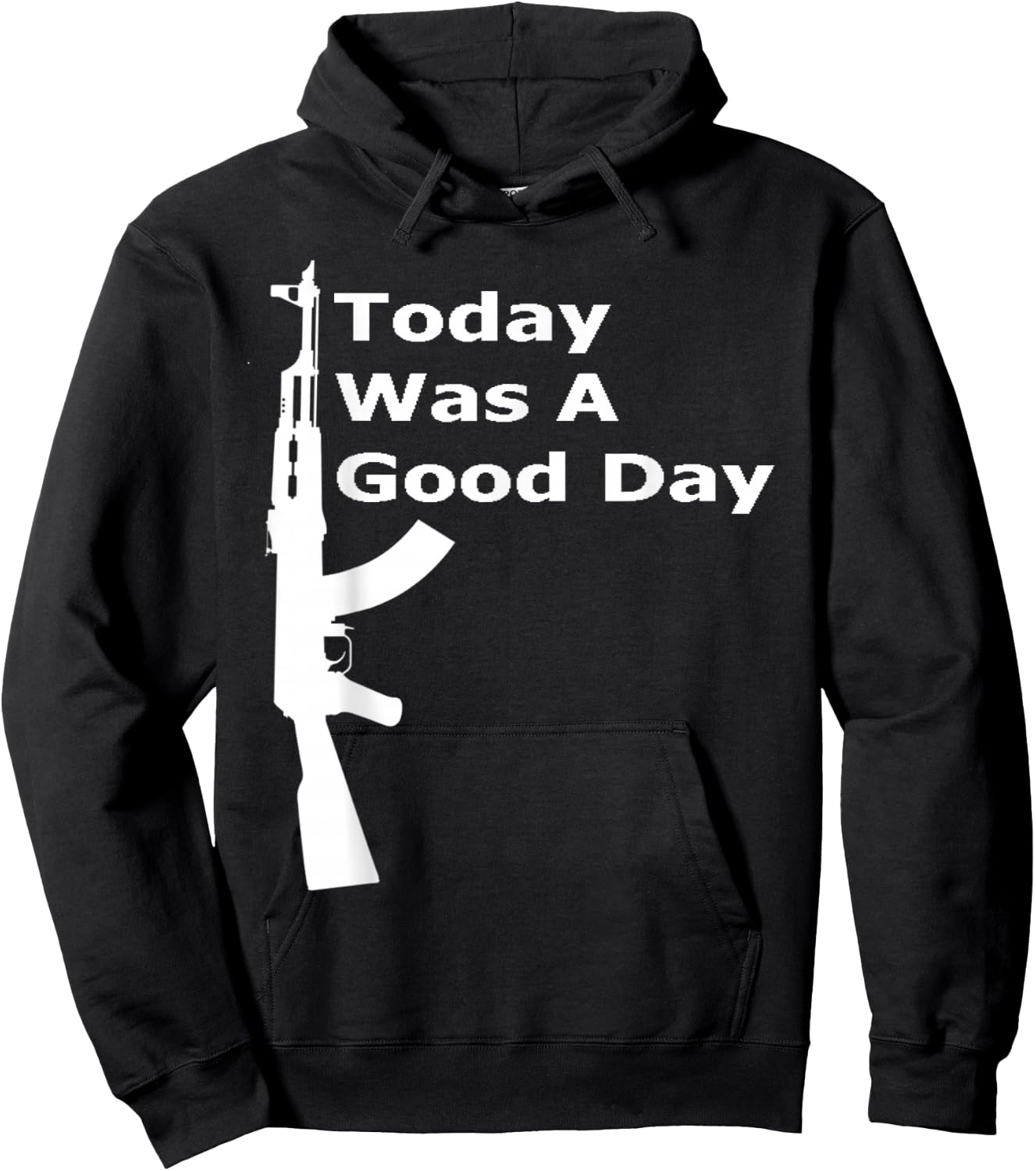 Today Was A Good Day AK Shirt Hoodie - Hoodie | Black