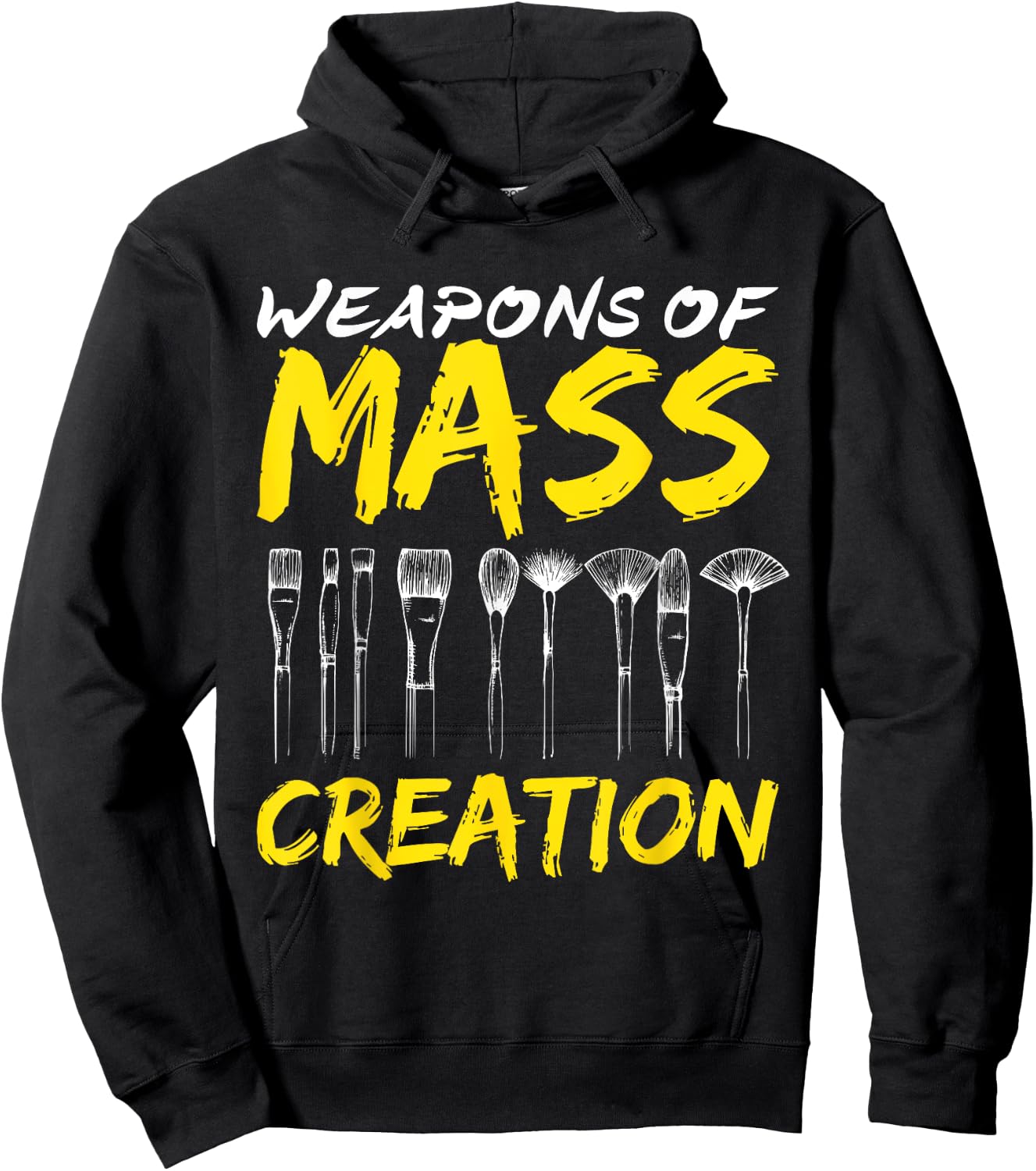 Weapons of Mass Creation Art Brushes Gift Funny Hoodie - Hoodie | Black