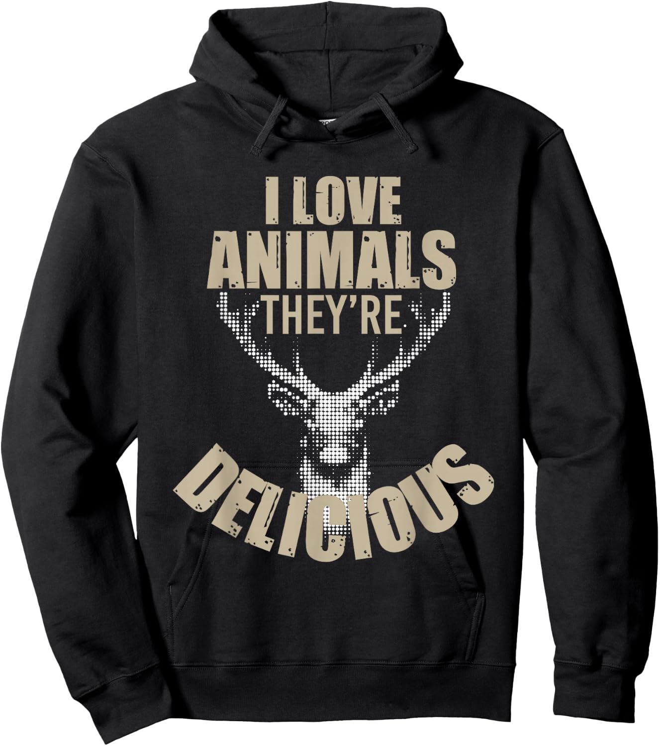 I Love Animals They're Delicious Funny Hunting Hoodie - Hoodie | Black