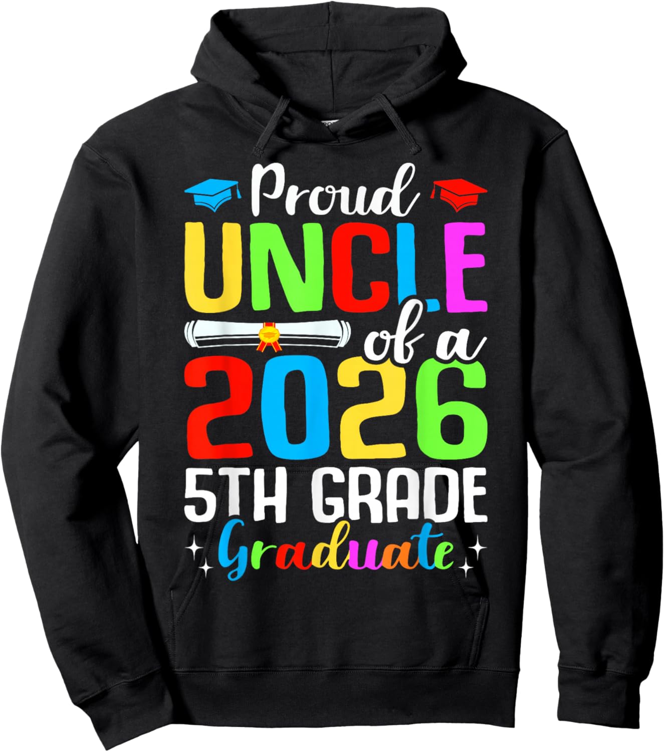 Proud Uncle Of A 2026 5th Grade Graduate Graduation Gifts Hoodie - Hoodie | Black