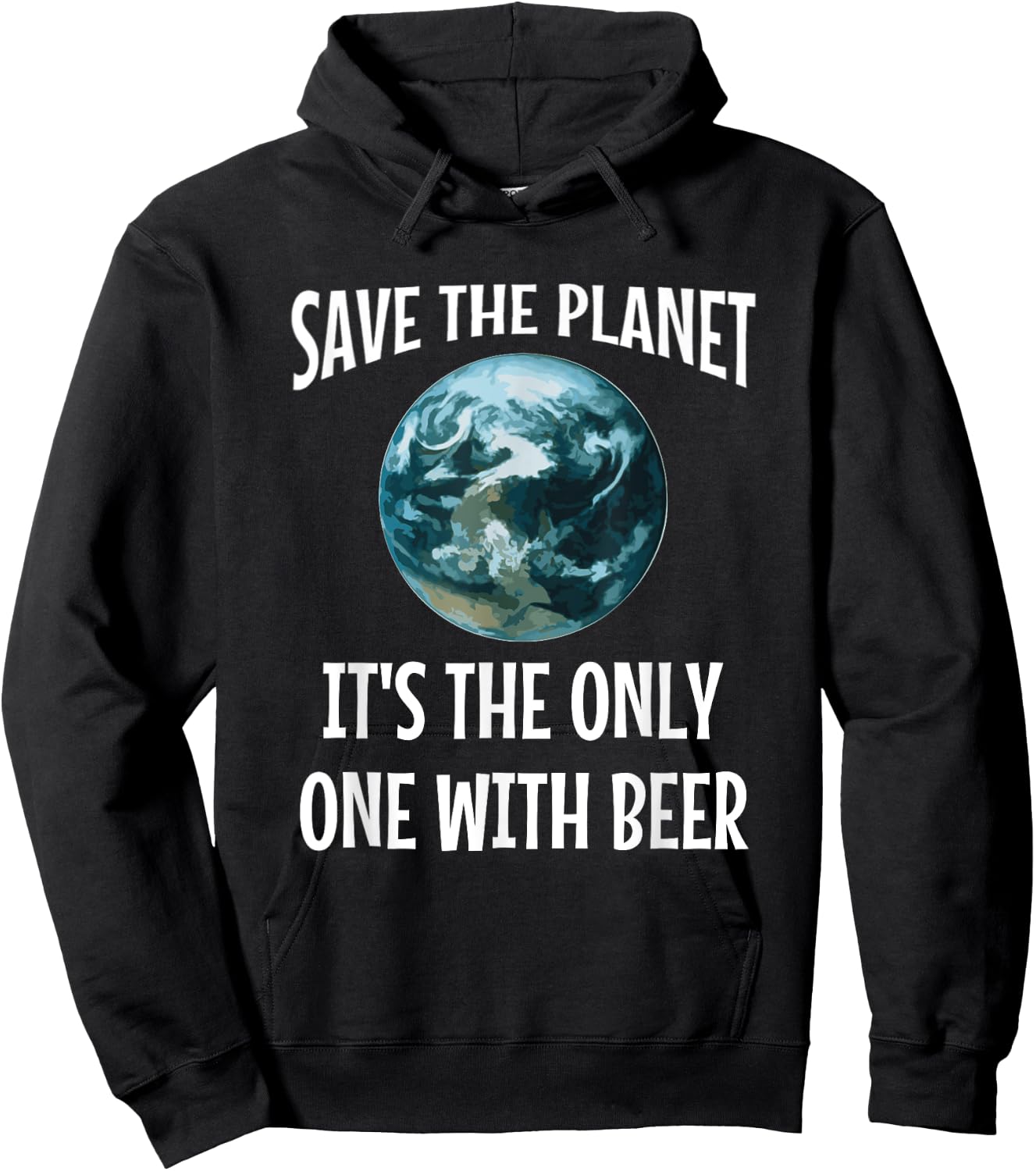 Funny Save the Planet It's The Only One with Beer Gift Hoodie - Hoodie | Black