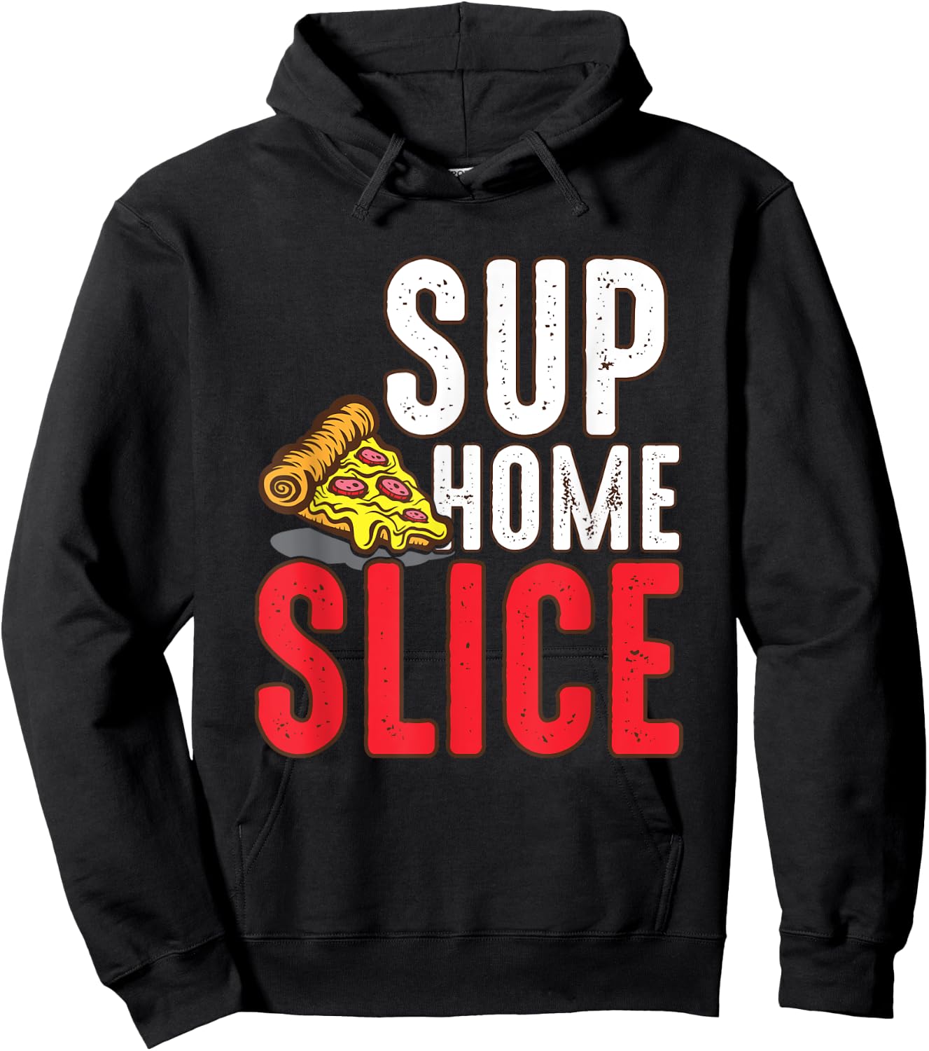 Sup Home Pizza Slice Gift Hoodie - Hoodie | Black