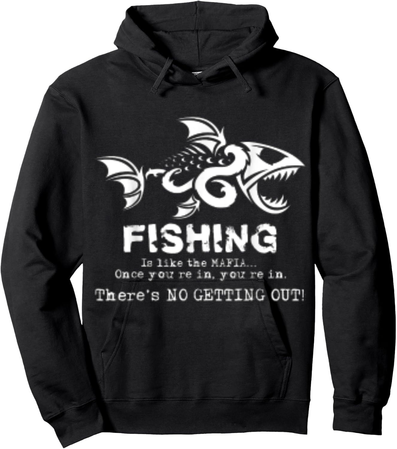 Fishing Is Like The Mafia Once You Get In Hoodie - Hoodie | Black