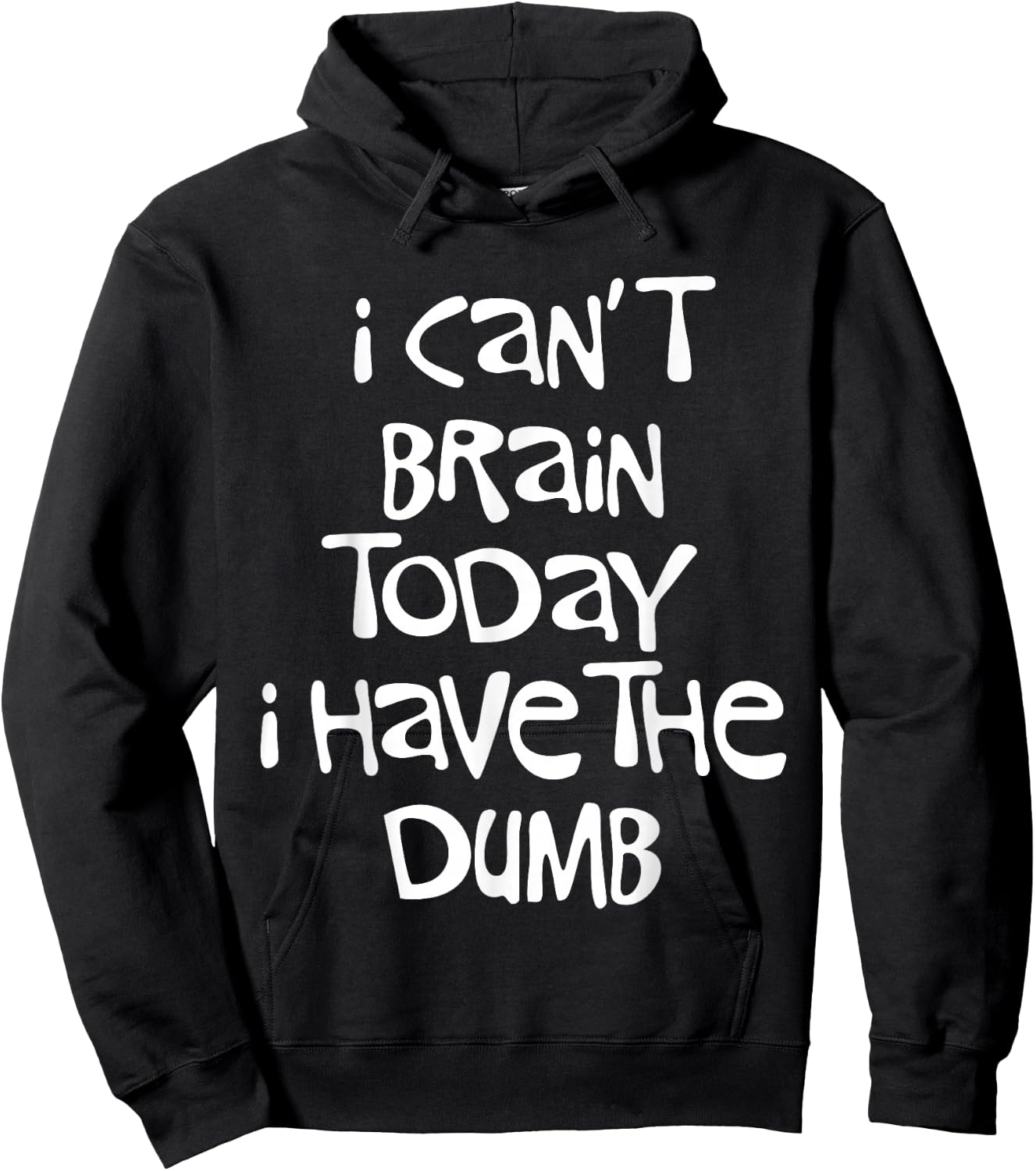 I Can't Brain Today I Have the Dumb Brain Fog Cloudiness Hoodie - Hoodie | Black