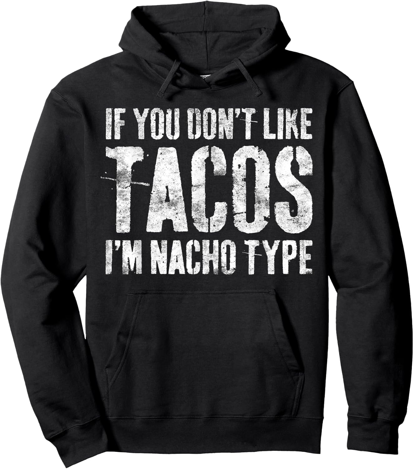 If You Don't Like Tacos I'm Nacho Type Shirt Cinco De Mayo Hoodie - Hoodie | Black