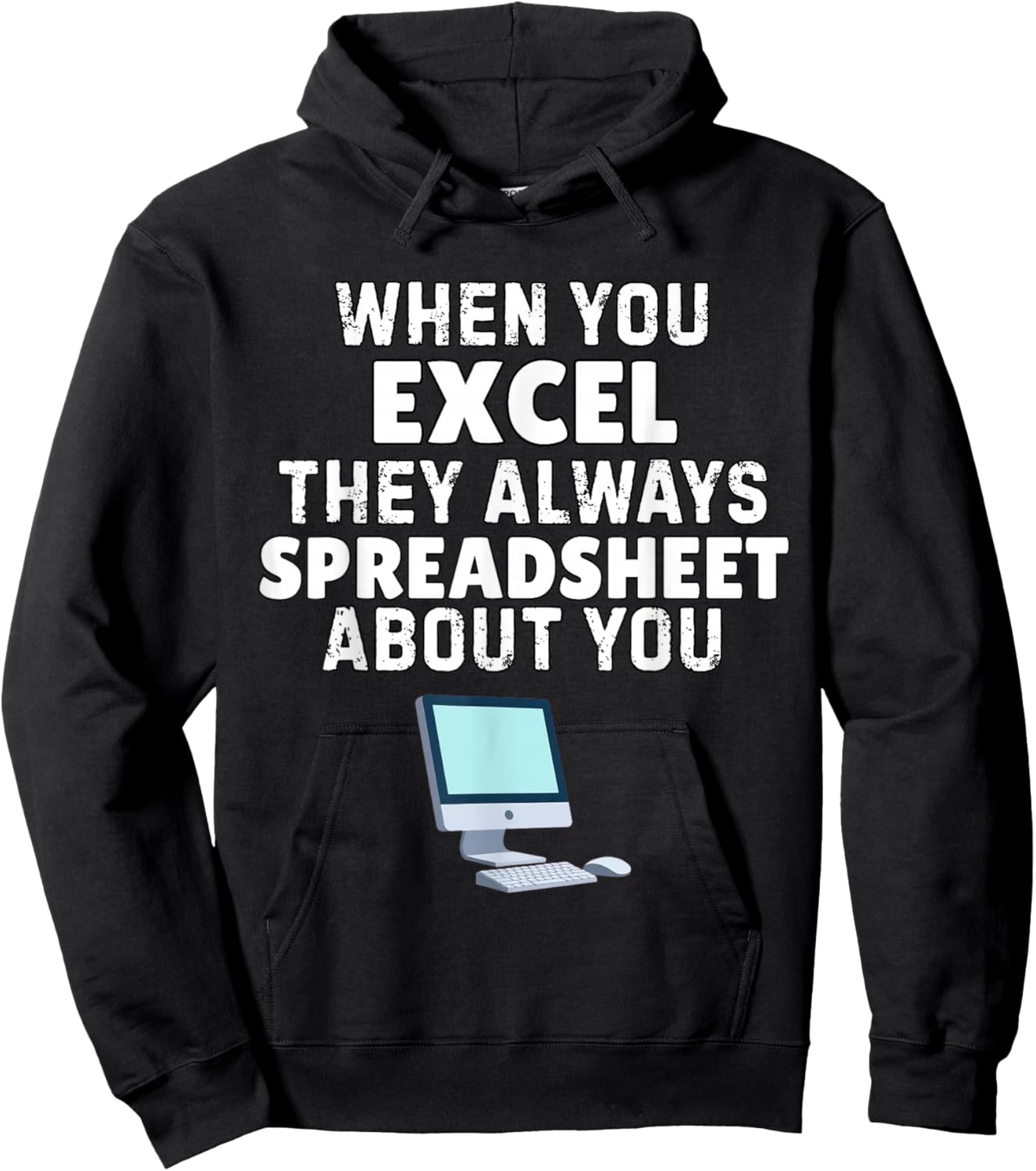 When You Excel They Always Spreadsheet About You Funny Hoodie - Hoodie | Black