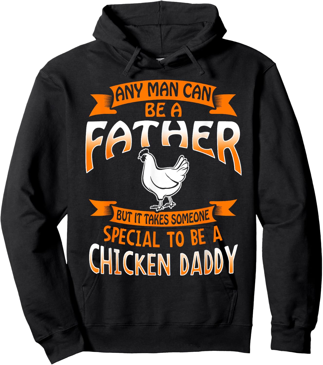 Chicken Daddy T Shirt any Man can be a Father funny Hoodie - Hoodie | Black
