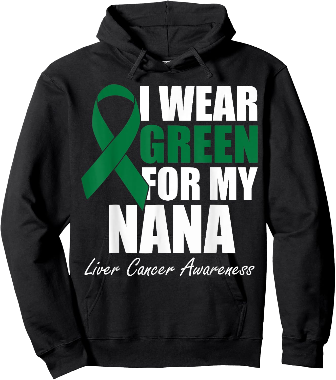 I Wear Green For My Nana Liver Cancer Awareness Hoodie - Hoodie | Black