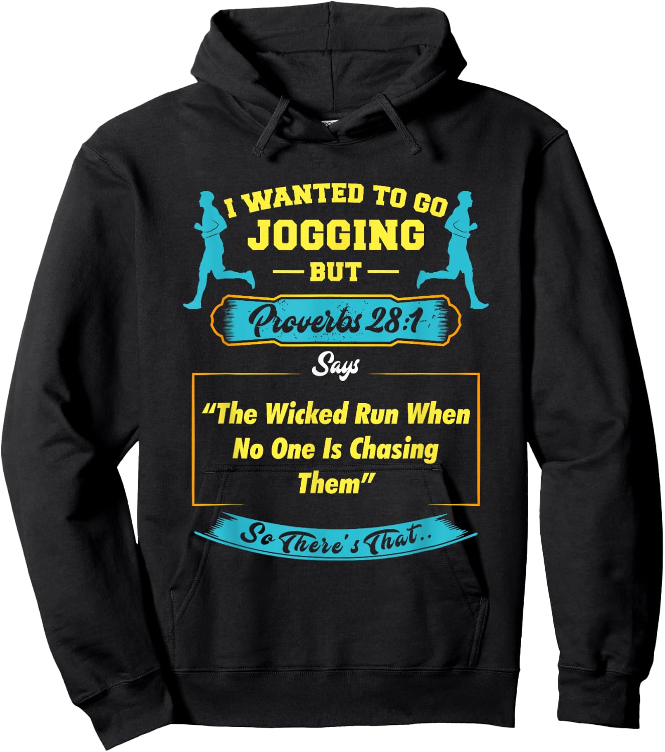 I Wanted To Go Jogging But Proverbs 28 1 Hoodie - Hoodie | Black