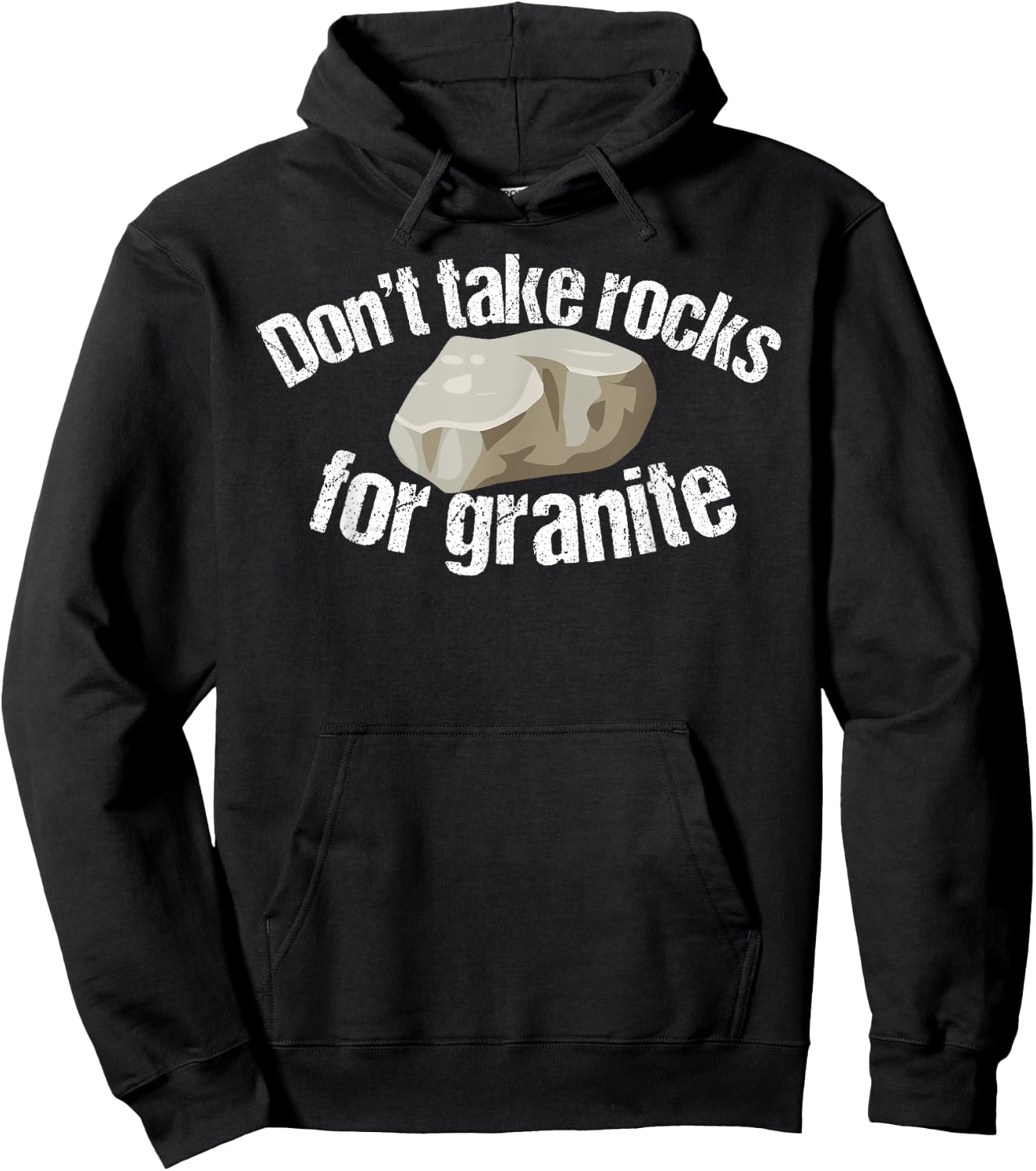 Don't Take Rocks for Granite Funny Saying Gift Hoodie - Hoodie | Black