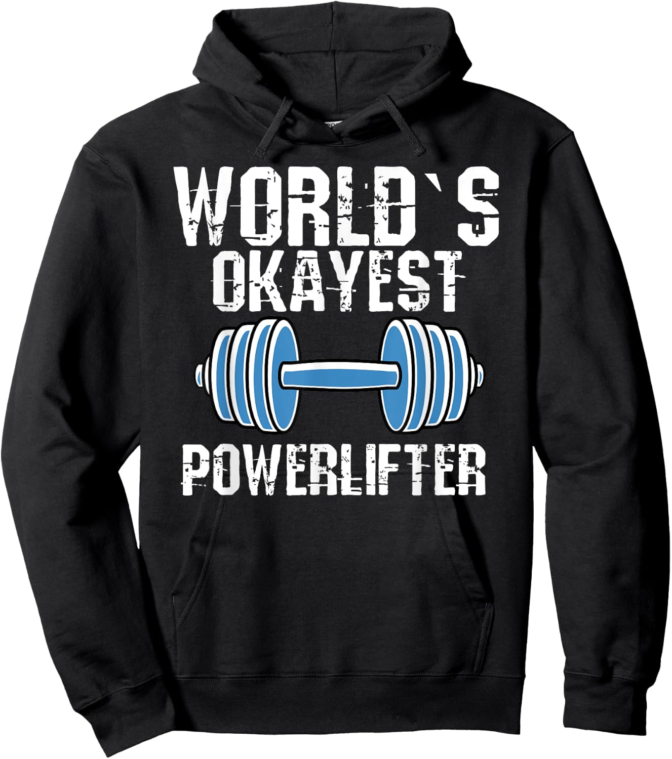 Worlds Okayest Powerlifter Funny Powerlifting Fans Hoodie - Hoodie | Black
