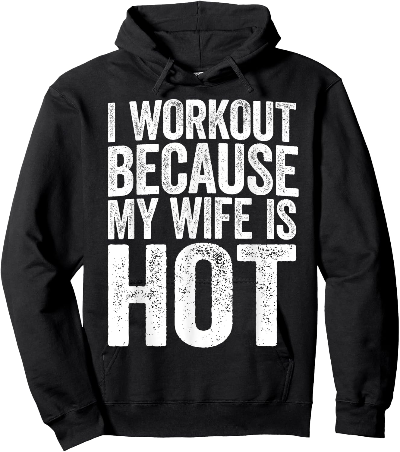 I Workout Because My Wife Is Hot Shirt Funny Gym Work Out Hoodie - Hoodie | Black