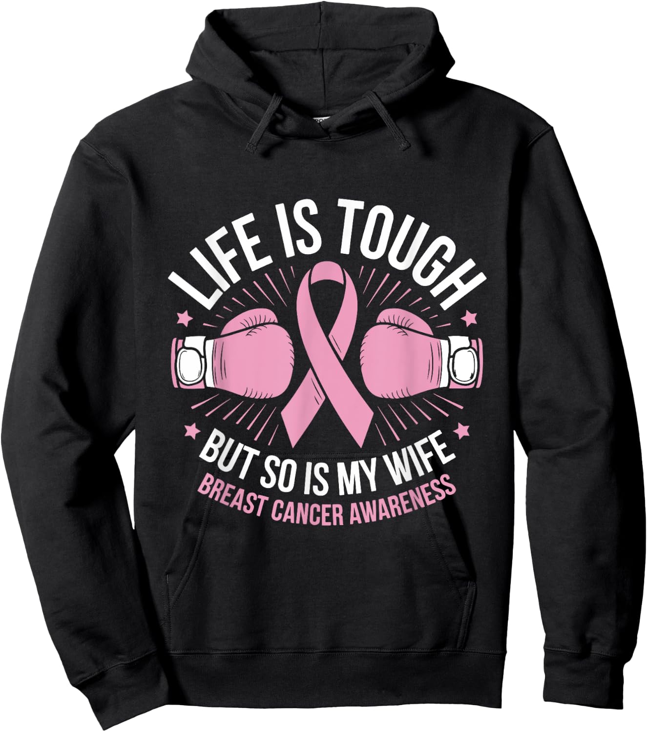 Life Is Tough But So Is My Wife Boxing Gloves Breast Cancer Hoodie - Hoodie | Black