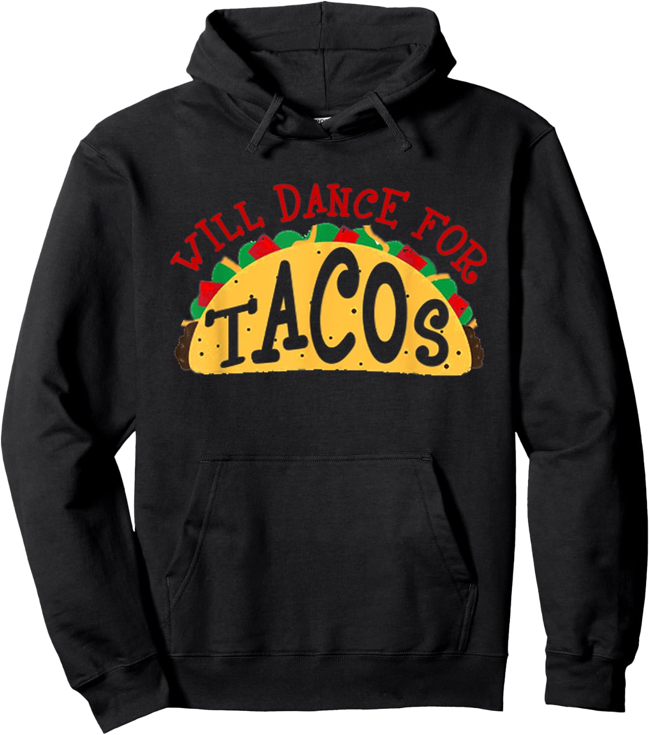Will Dance For Tacos I Love Tacos Shirt Hoodie - Hoodie | Black