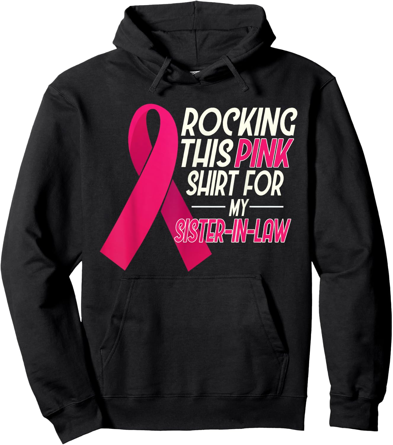I Wear Pink for my Sister In Law, Breast Cancer Awareness Hoodie - Hoodie | Black
