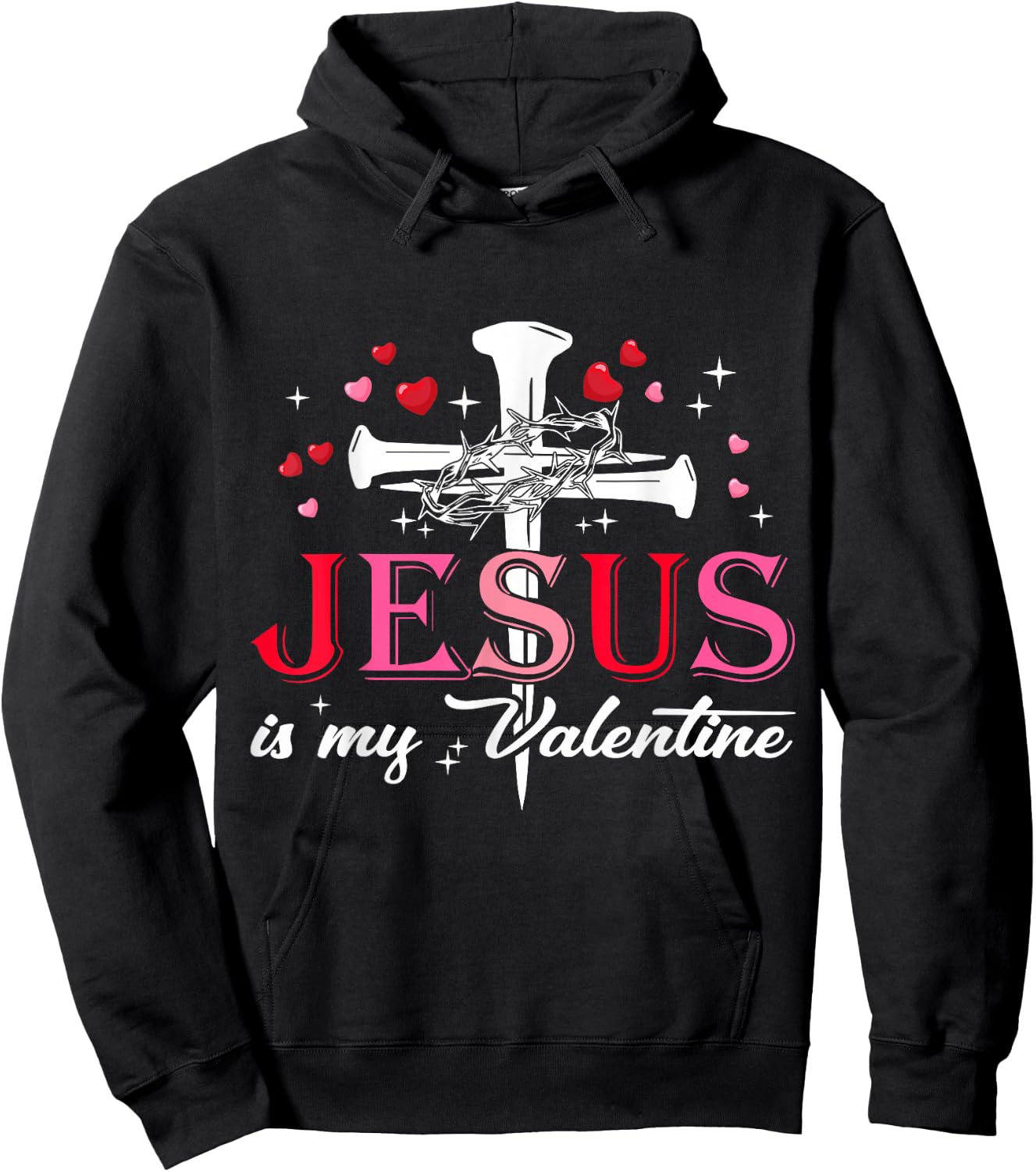 Jesus is My Valentine Funny Christian God Men Women Hoodie - Hoodie | Black