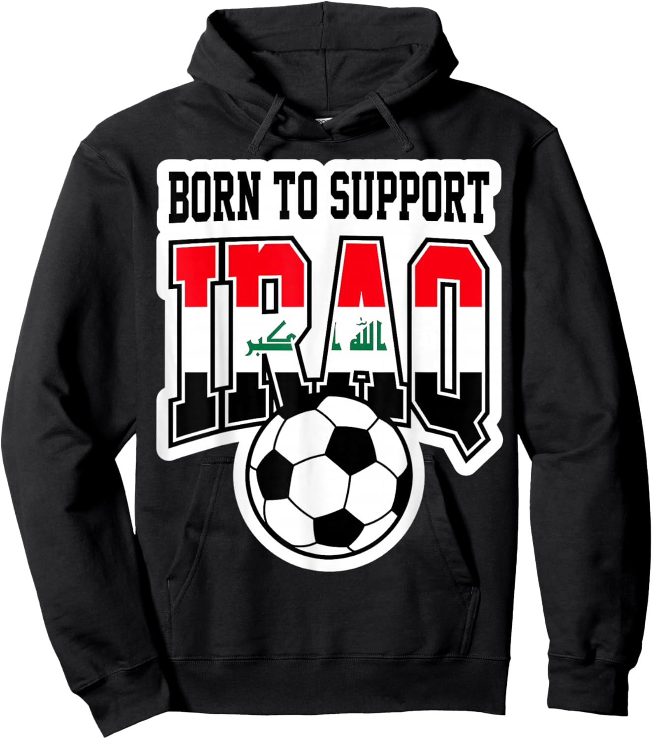 Born to Support Iraq Soccer Football Fan Graphic Hoodie - Hoodie | Black