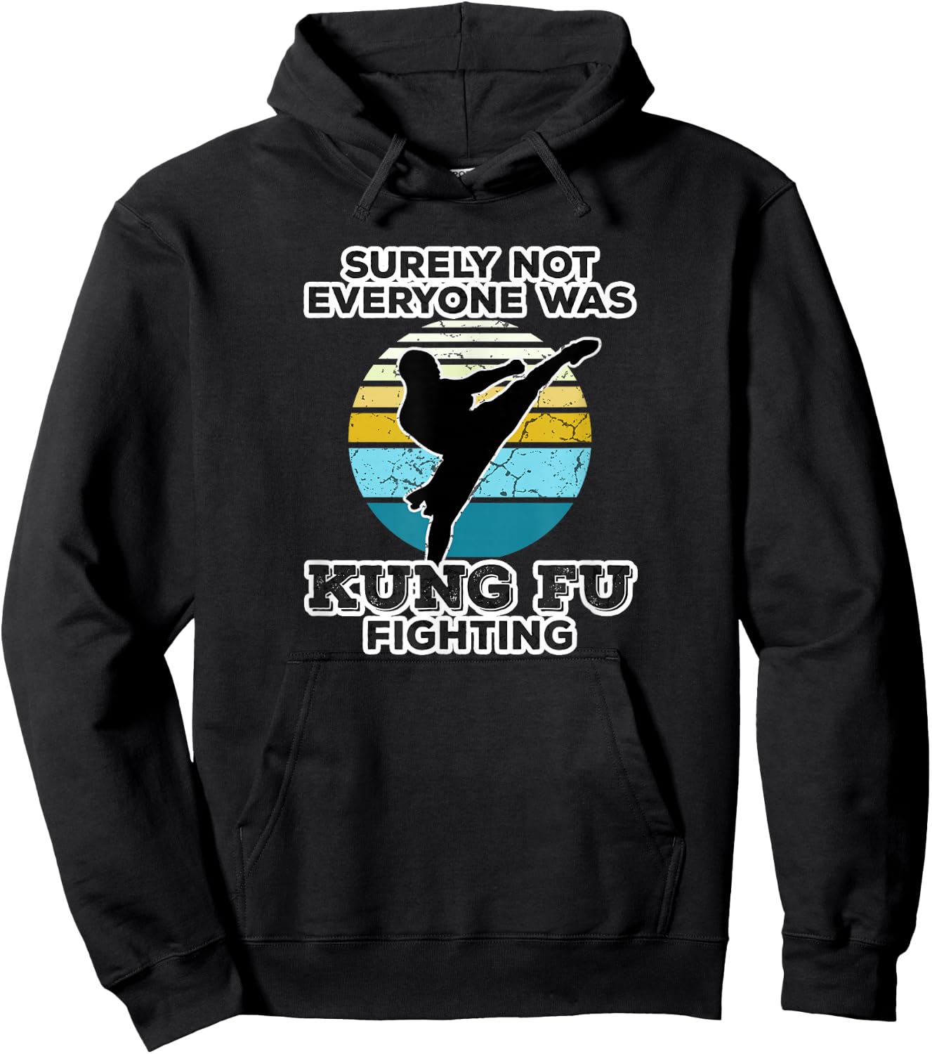 Surely Not Everyone Was Kung Fu Fighting Outfit Hoodie - Hoodie | Black