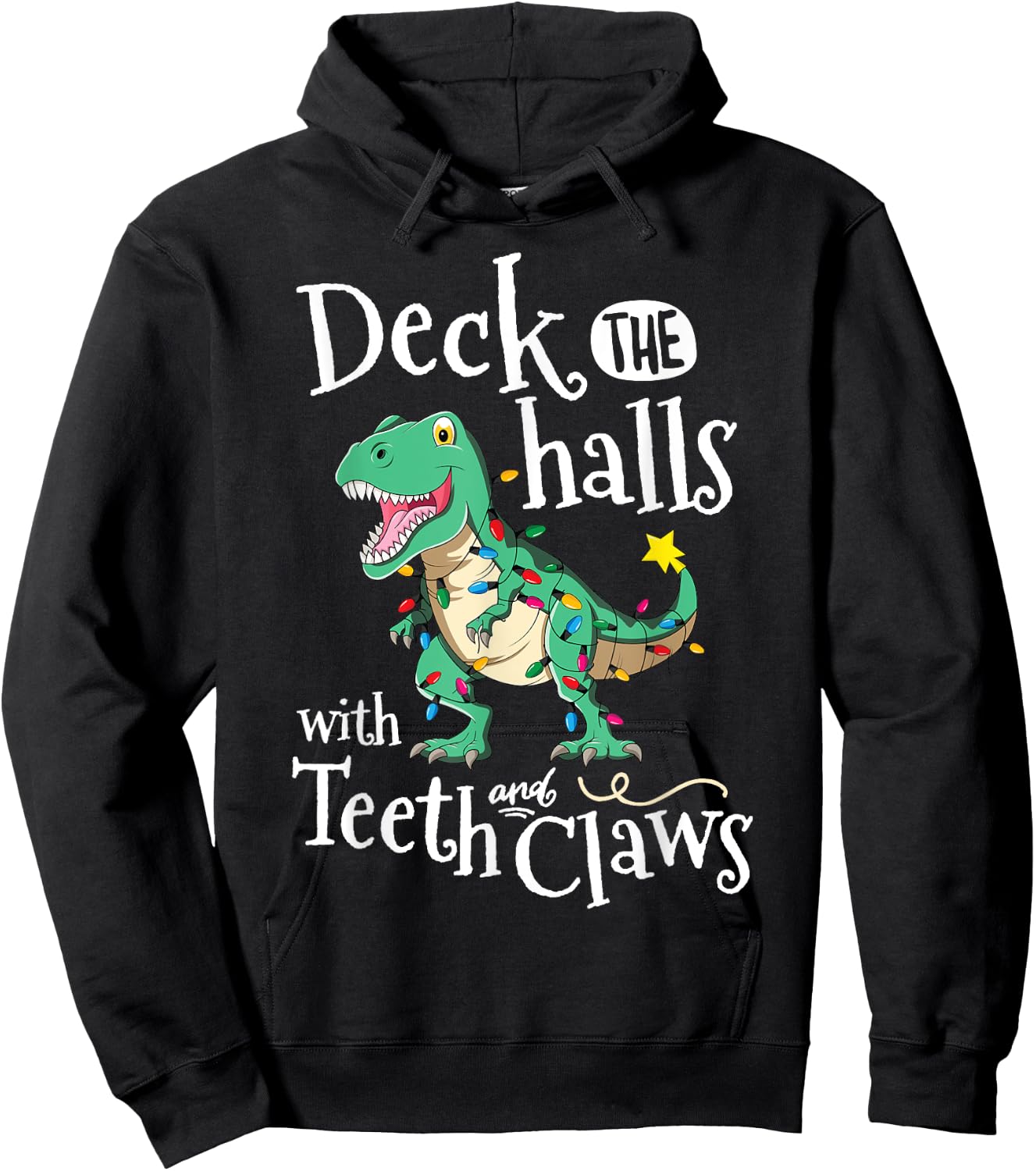 Deck The Halls With Teeth And Claws TRex Dinosaur Christmas Hoodie - Hoodie | Black