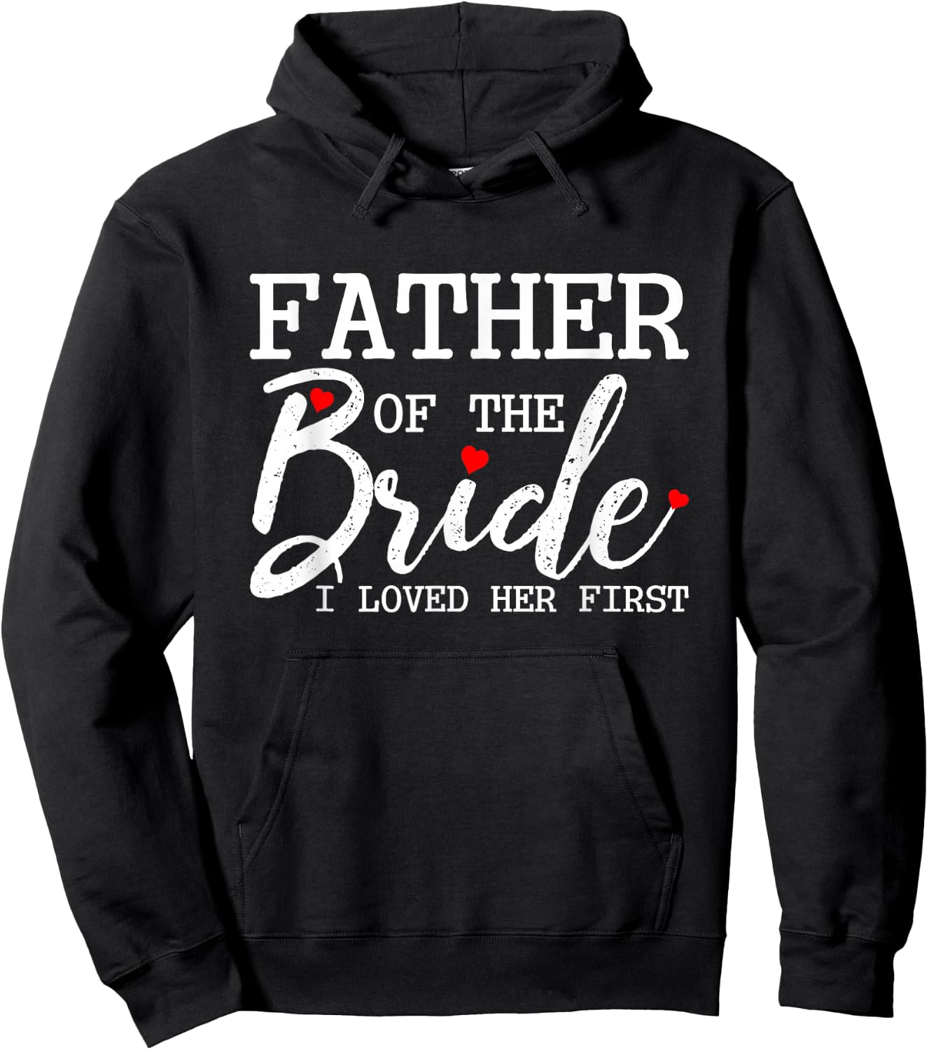 Father of the Bride I loved her first Hoodie - Hoodie | Black
