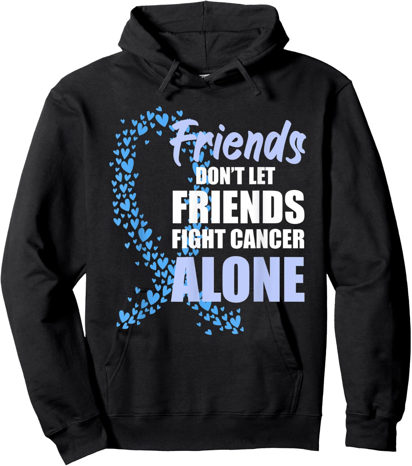 Friends Dont Let Friends Fight Cancer Alone Blue Ribbon Hoodie - Hoodie | Black