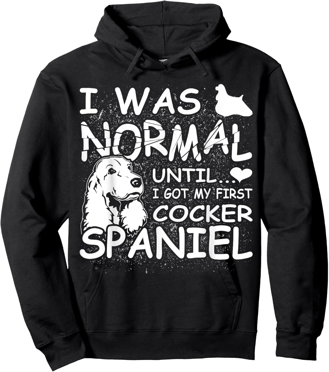 Cocker Spaniel shirt I was normal until Dirty Design Hoodie - Hoodie | Black