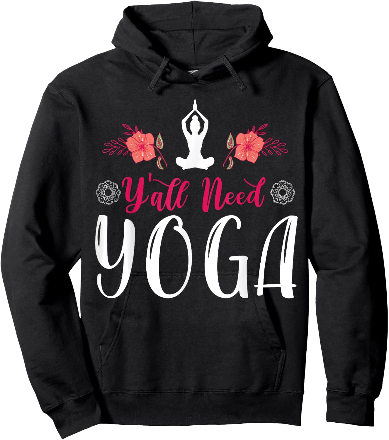 Y'all Need Yoga, Southern Meditation Quote Saying Gift Hoodie - Hoodie | Black