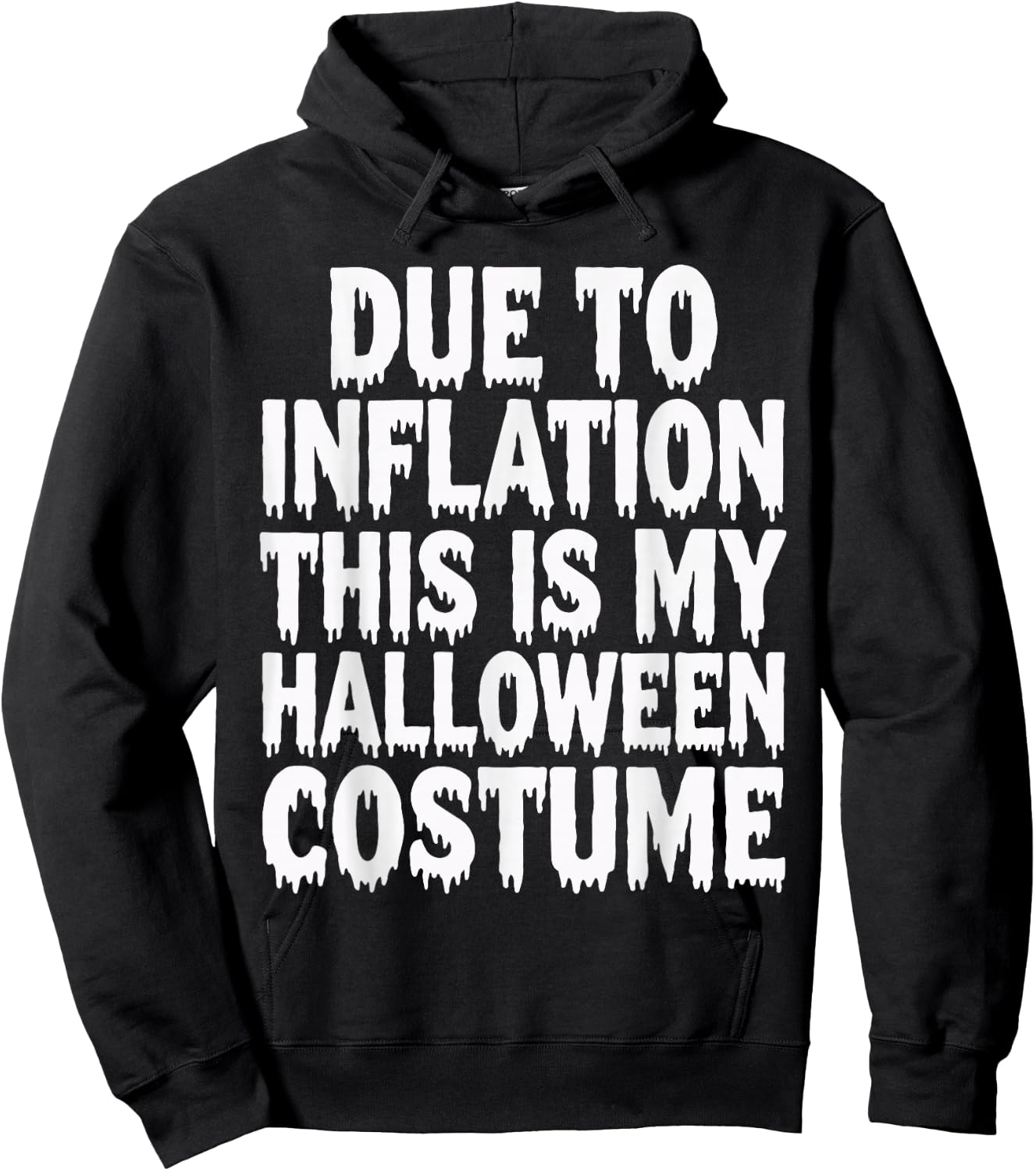 Due To Inflation This Is My Halloween Costume Hoodie - Hoodie | Black